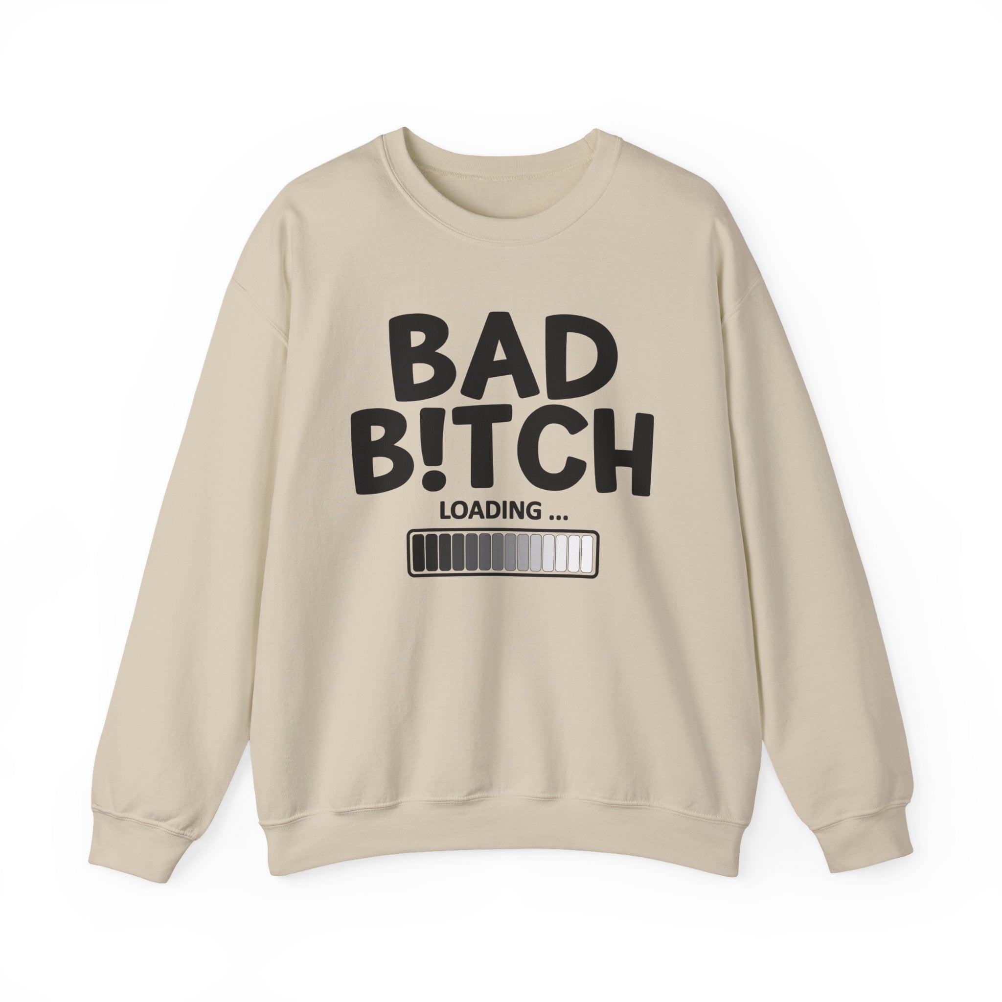 Bad Bitch Loading — Sweatshirt