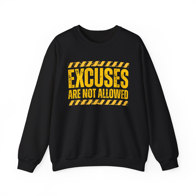 Excuses Are Not Allowed - Sweatshirt