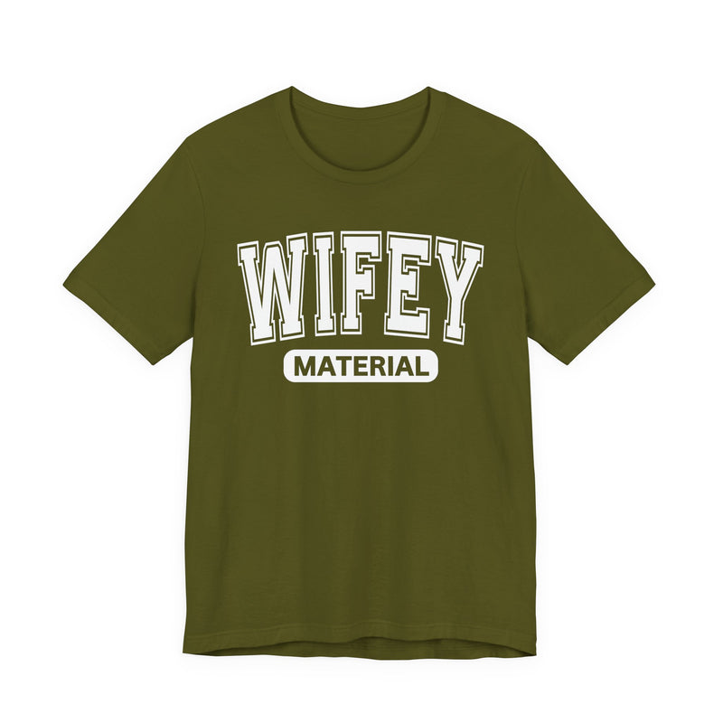 Wifey Material－Serious Marriage Message T-Shirt