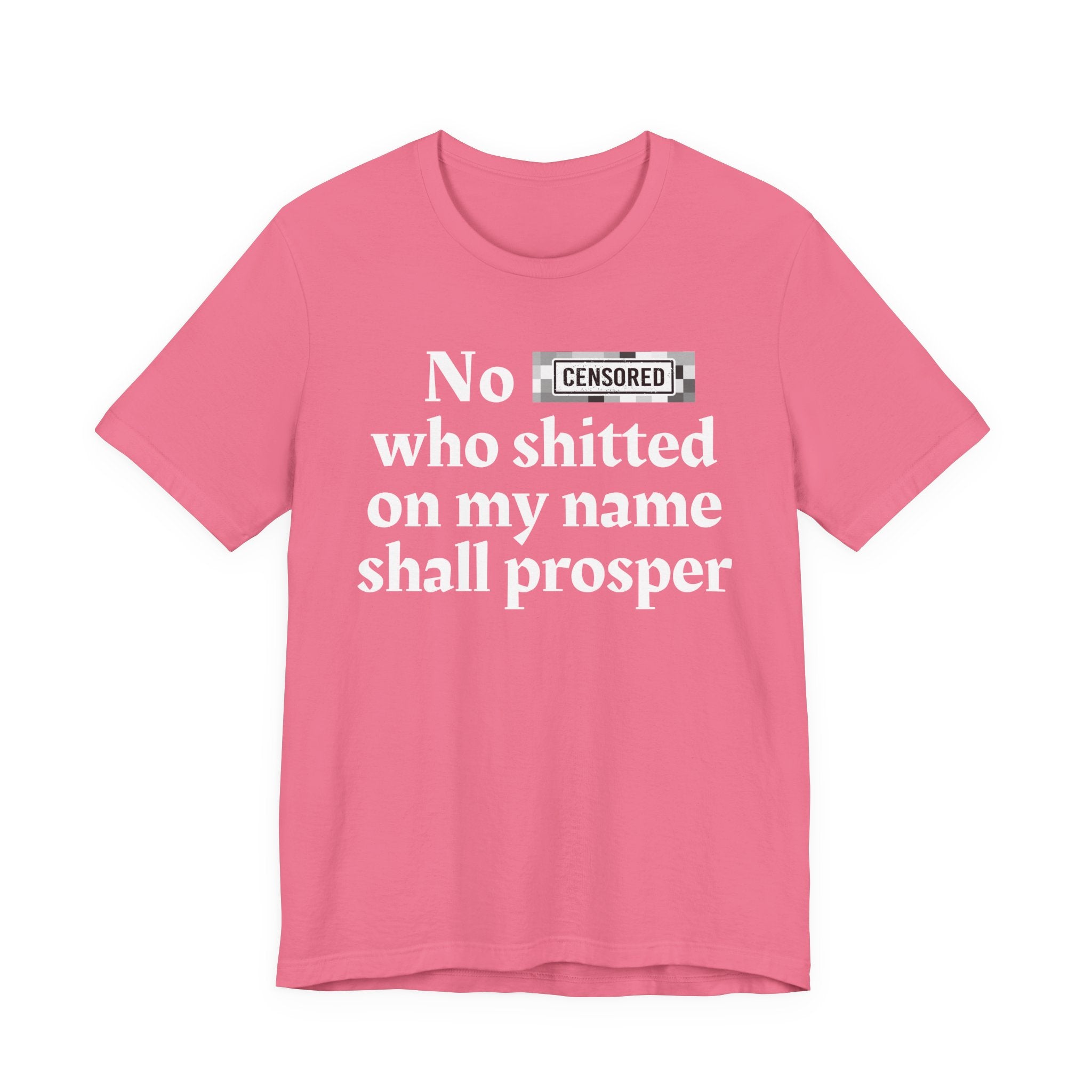 No Bitch Who Shitted On My Name Shall Prosper — Bold Christian Statement T-Shirt