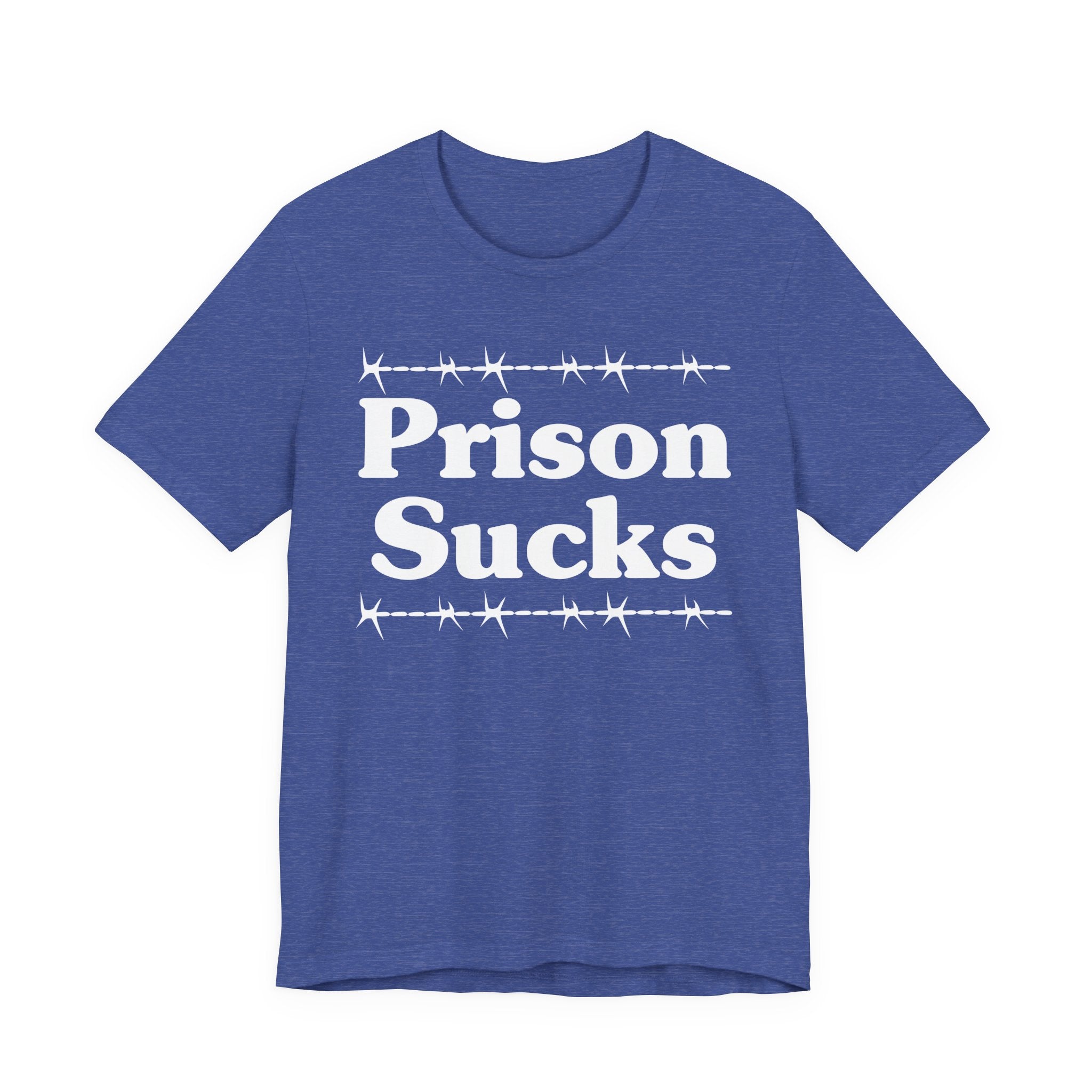Prison Sucks - Humorous Quote Shirt