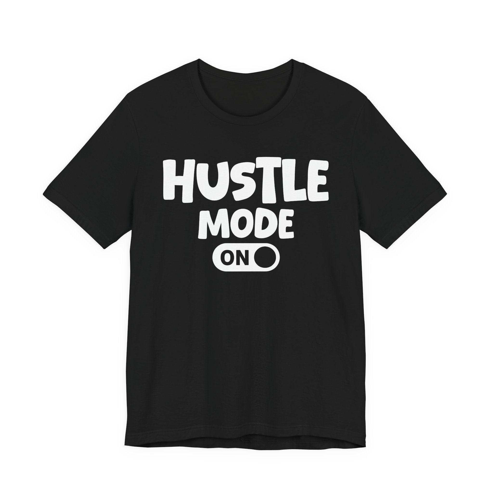 Hustle Mode On — Motivational Positive Graphic Tee
