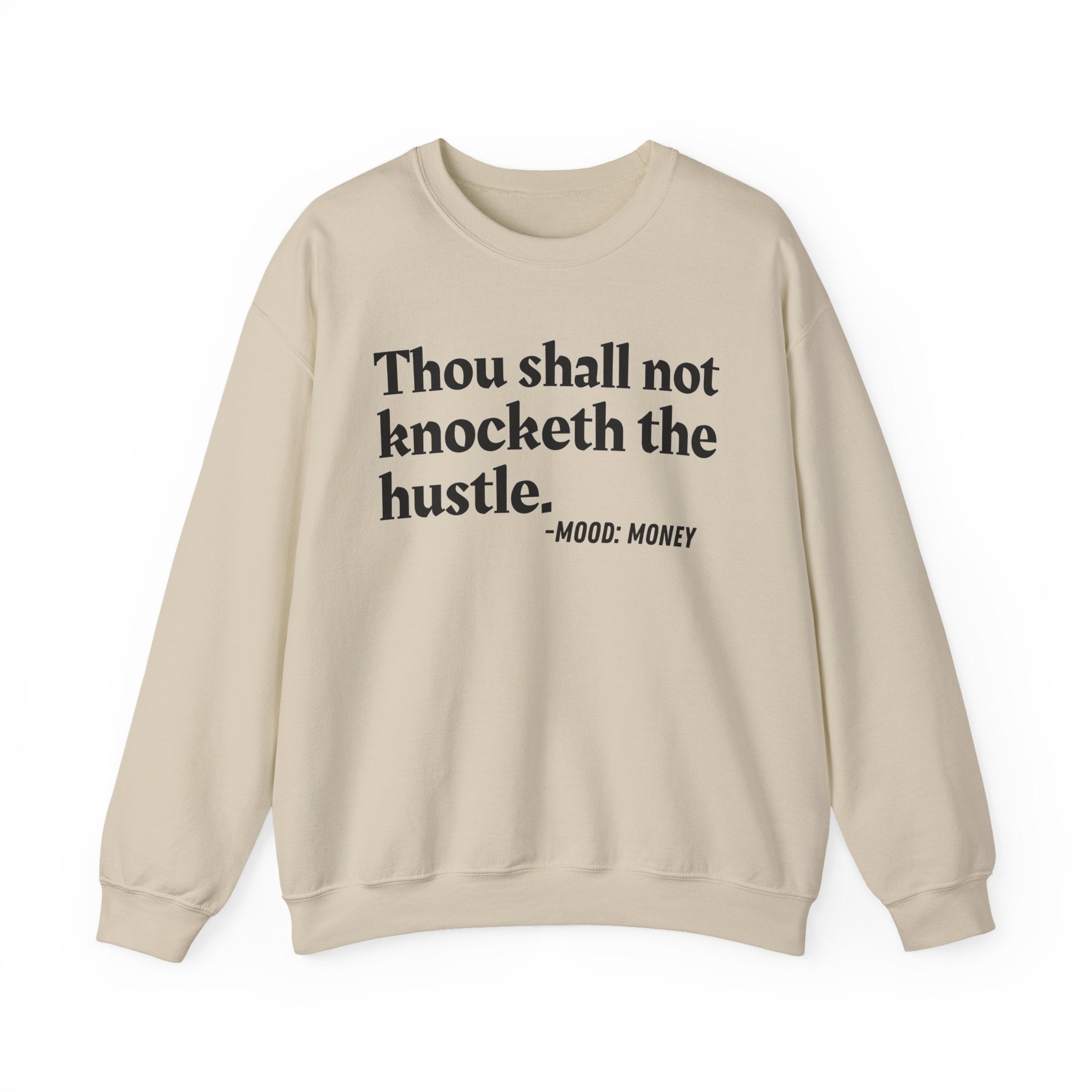 Thou Shall Not Knocketh The Hustle — Funny Motivational Quote Sweatshirt
