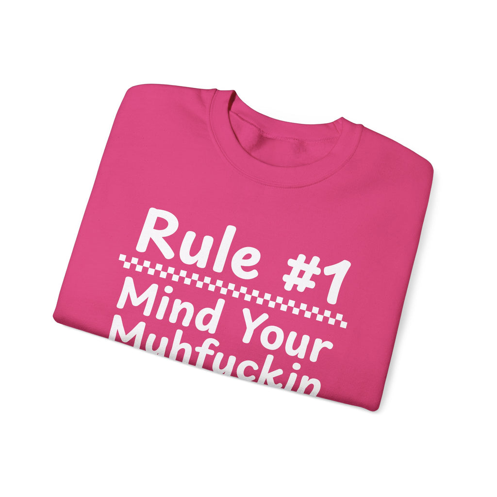 Rule #1 Mind Your Muhfuckin Business - Funny Back In The Days Sweatshirt