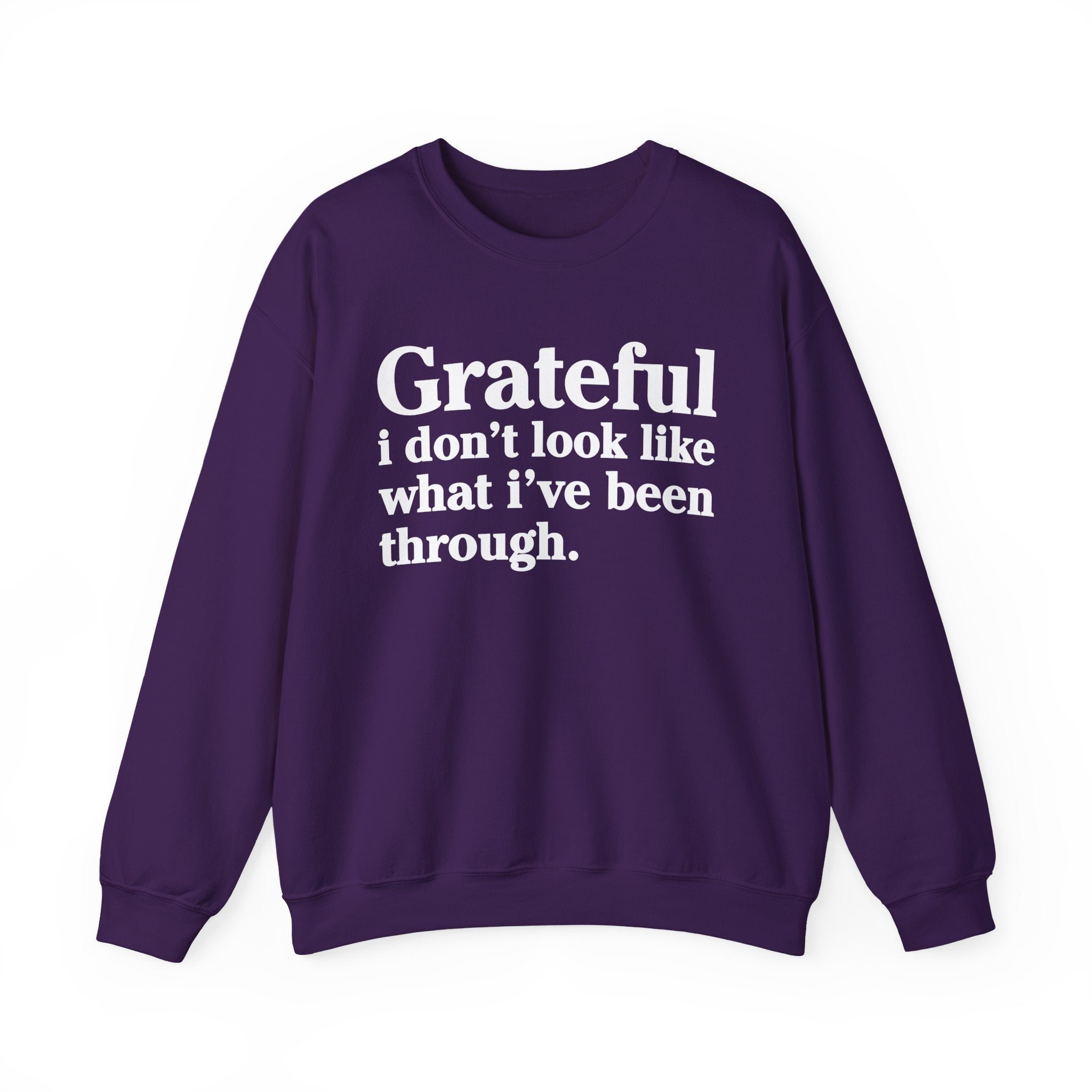 Grateful I Don't Look What I've Been Through - Positive Christian Sweatshirt