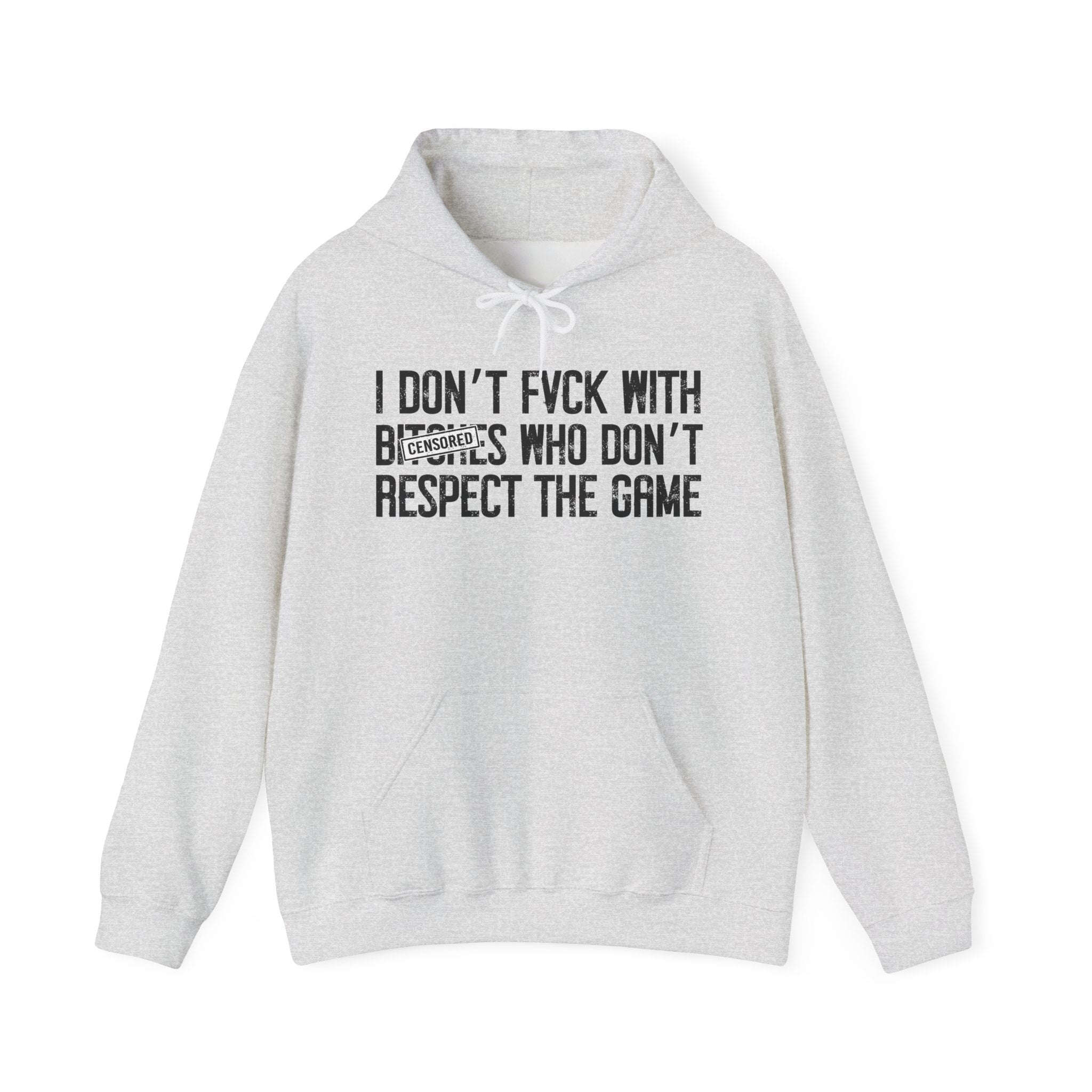 I Don't Fuck With Bitches Who Don't Respect The Game — Hood Censored