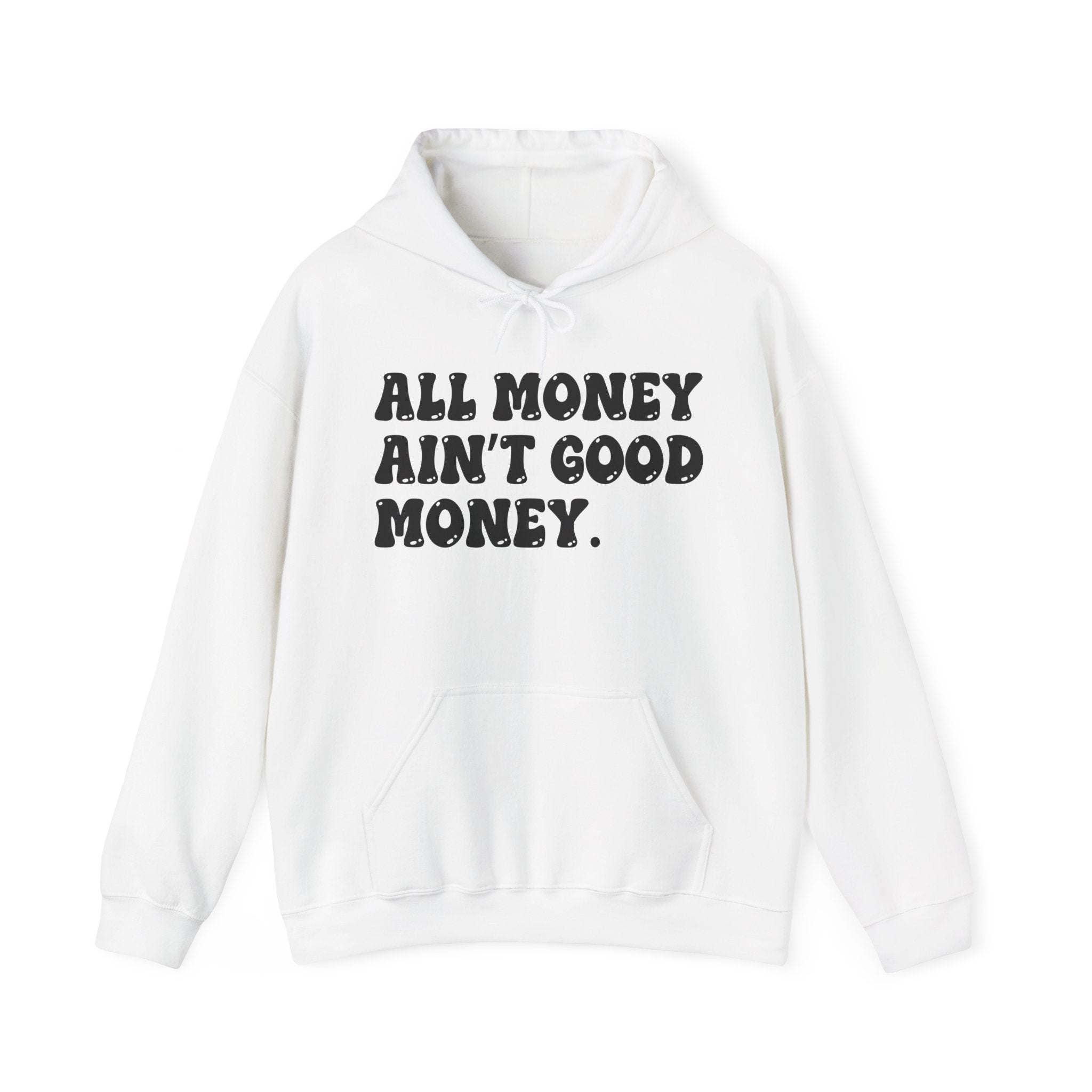 All Money Ain't Good Money — Funny Statement Pullover