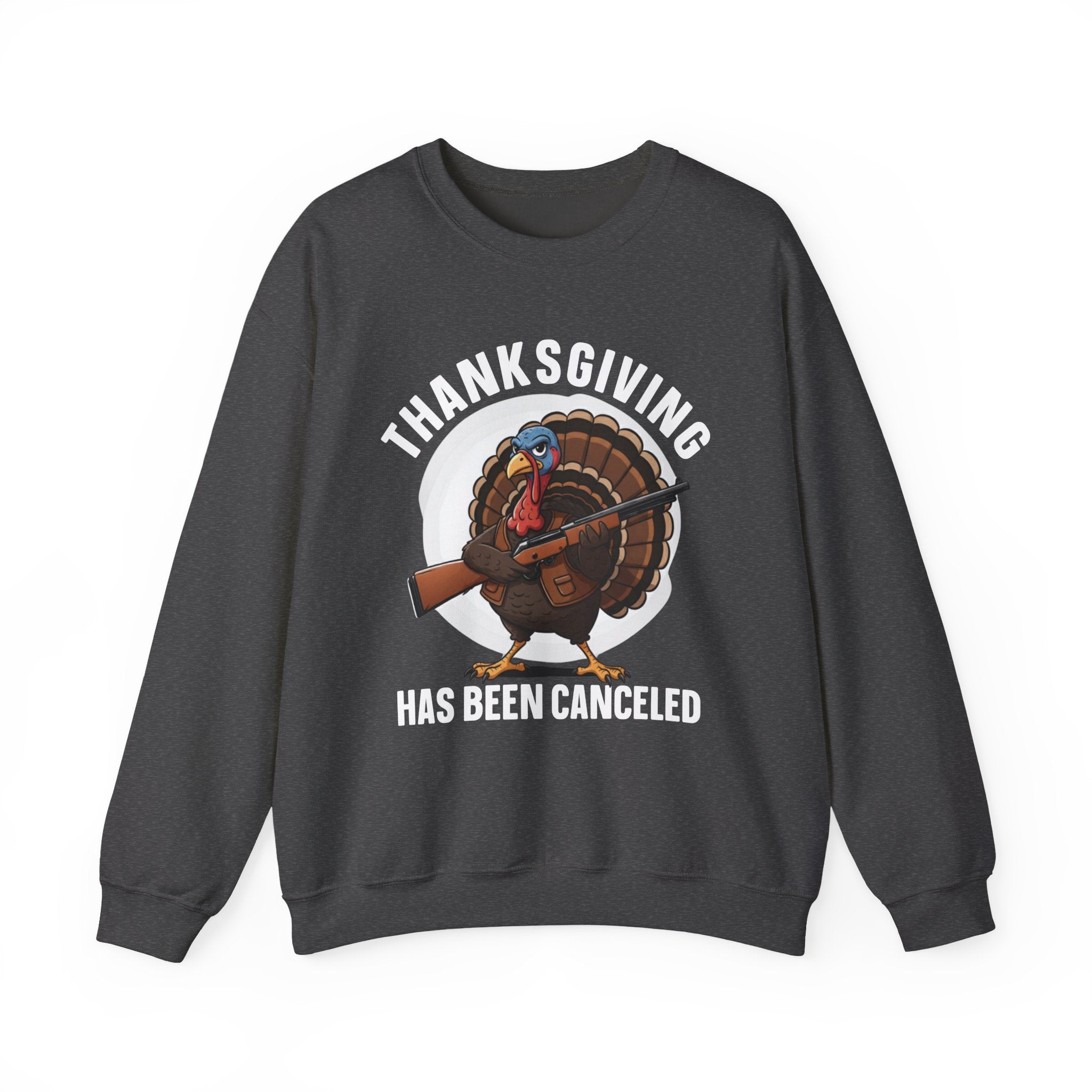 Thanksgiving Has Been Canceled (Fun) — Sweatshirt