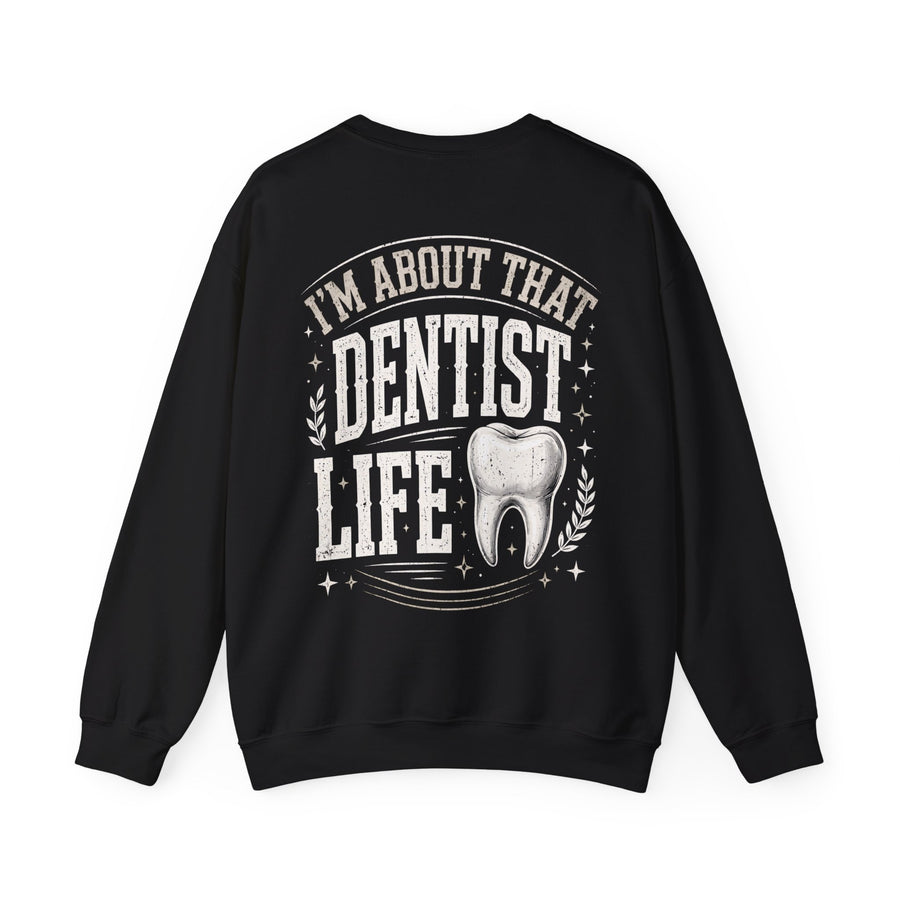 Black sweatshirt with white bubble lettering reading I'M ABOUT THAT DENTIST LIFE, back.