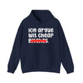ION (I Don't) Argue Wit Cheap Bitches - Funny Sassy Statement Hoodie