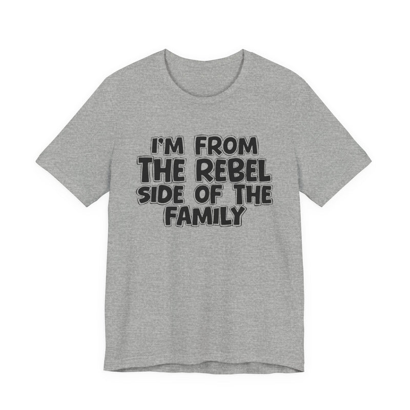 I'm From The Rebel Side Of The Family