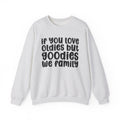 If You Love Oldies But Goodies We Family - Reggaeton Fan Sweatshirt