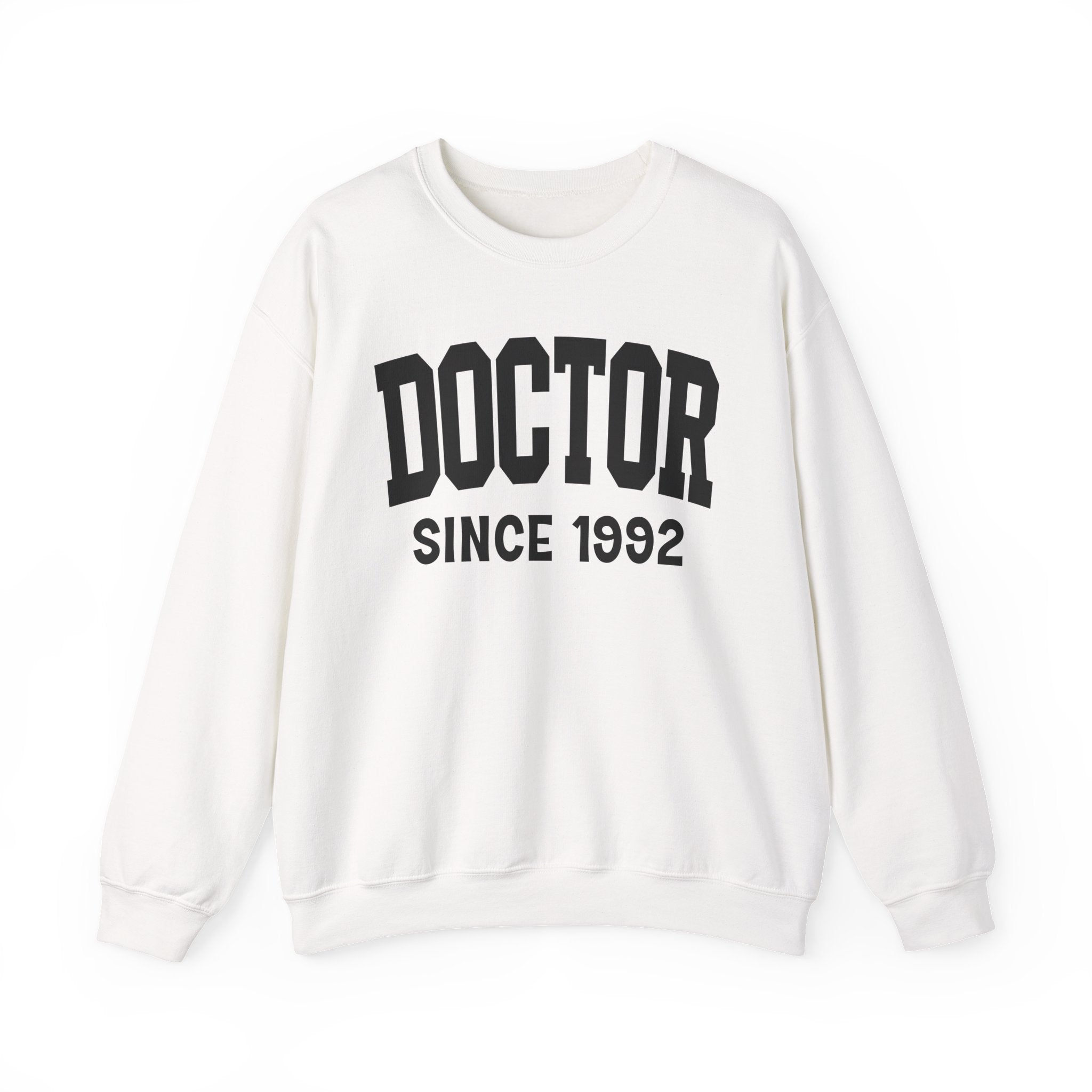 Doctor Personalization Sweatshirt — Add Your Special "Since Date"
