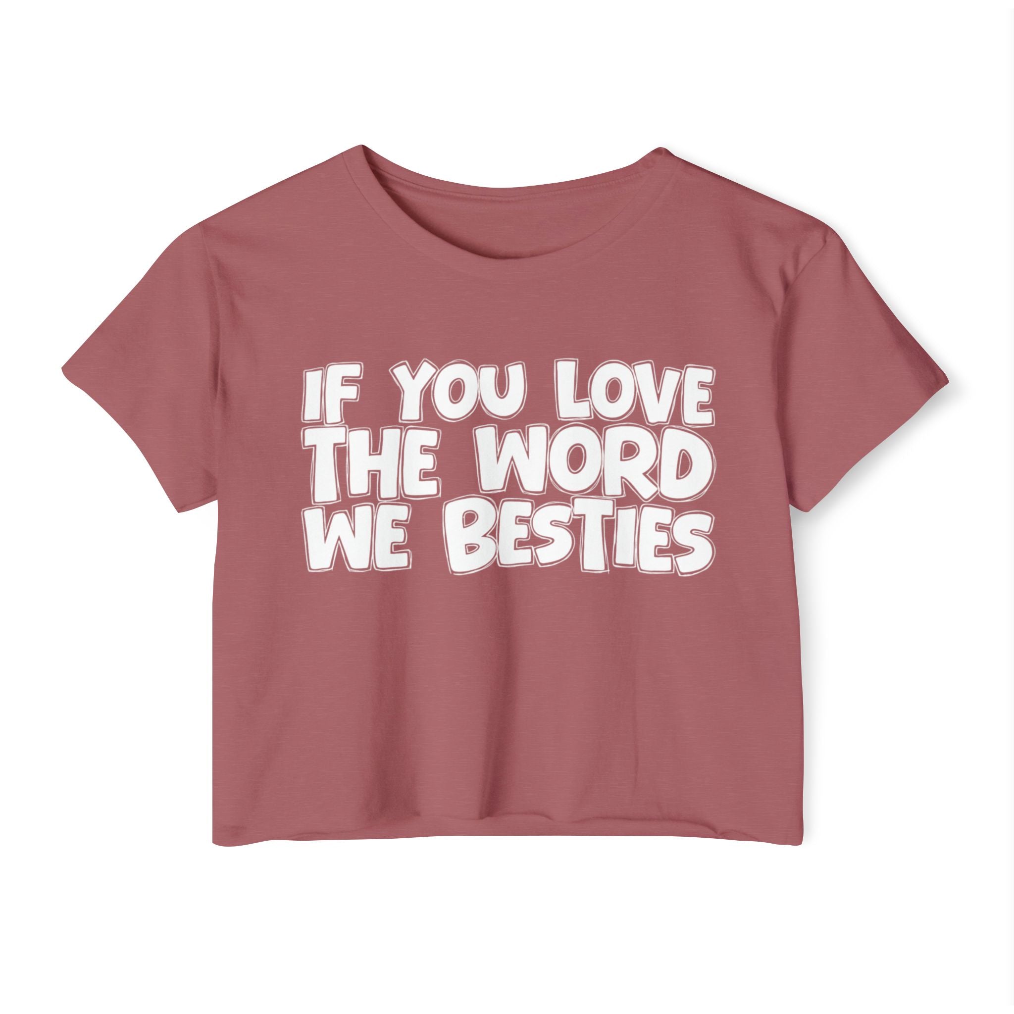 If You Love The Word We Besties - Spiritual Pride Crop Top