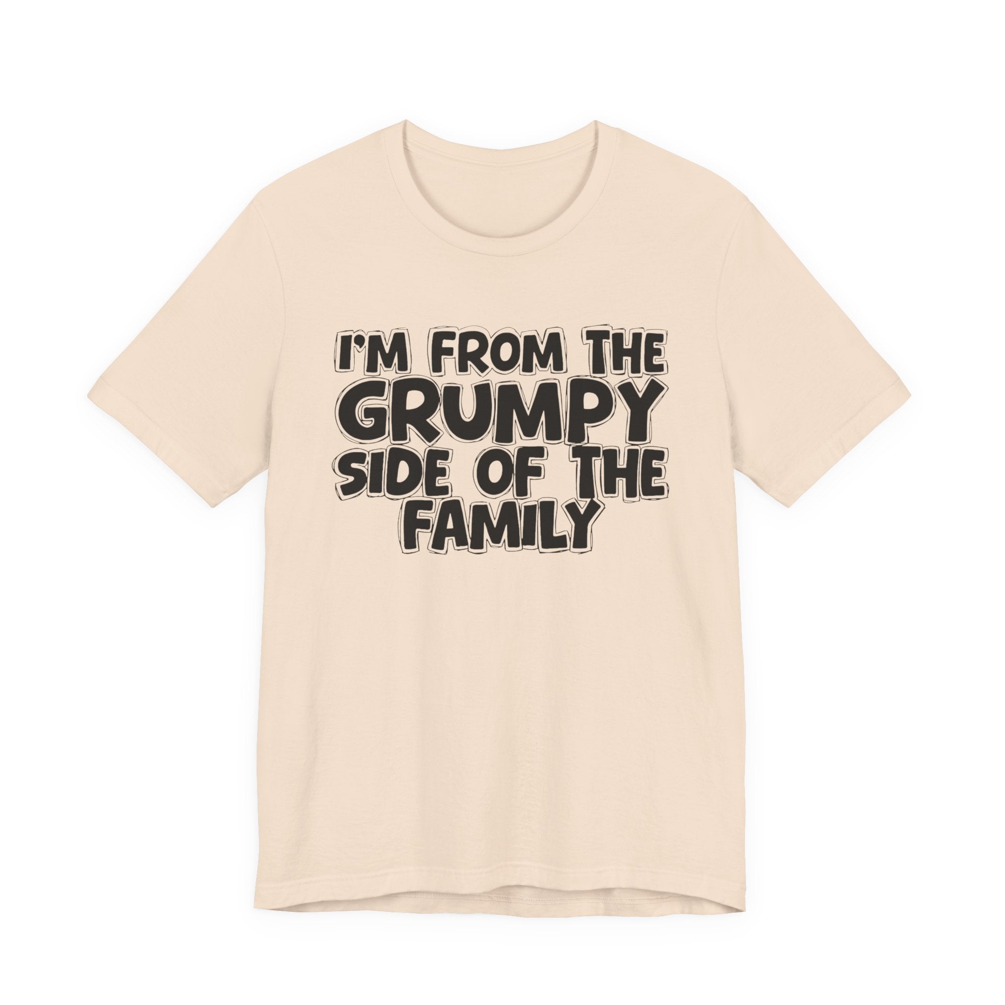 I'm From The Grumpy Side of the Family — Funny Family Pride Tee
