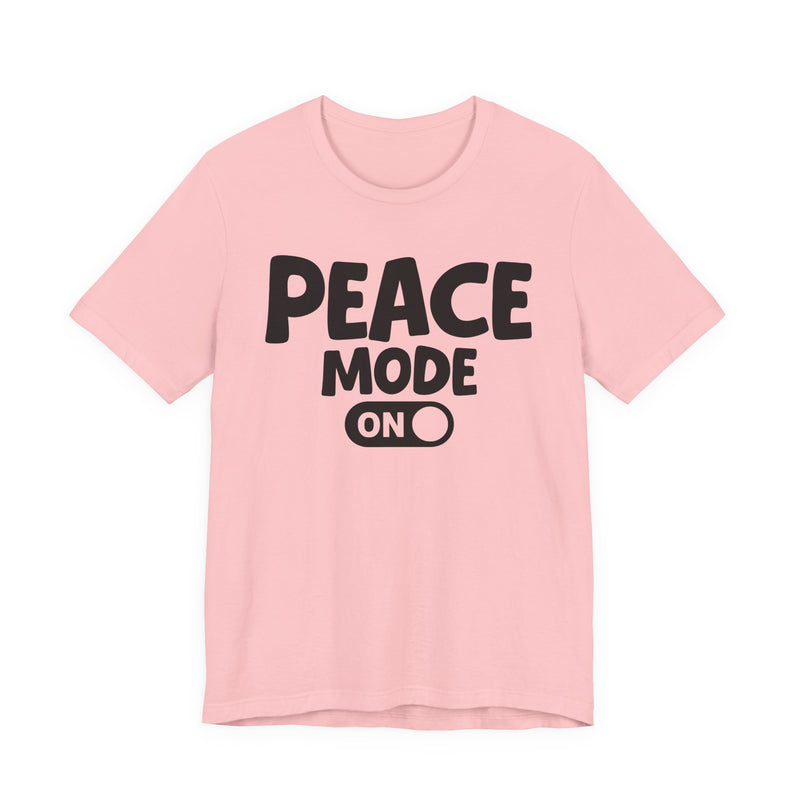 Peace Mode On — Motivational Positive Graphic T-Shirt