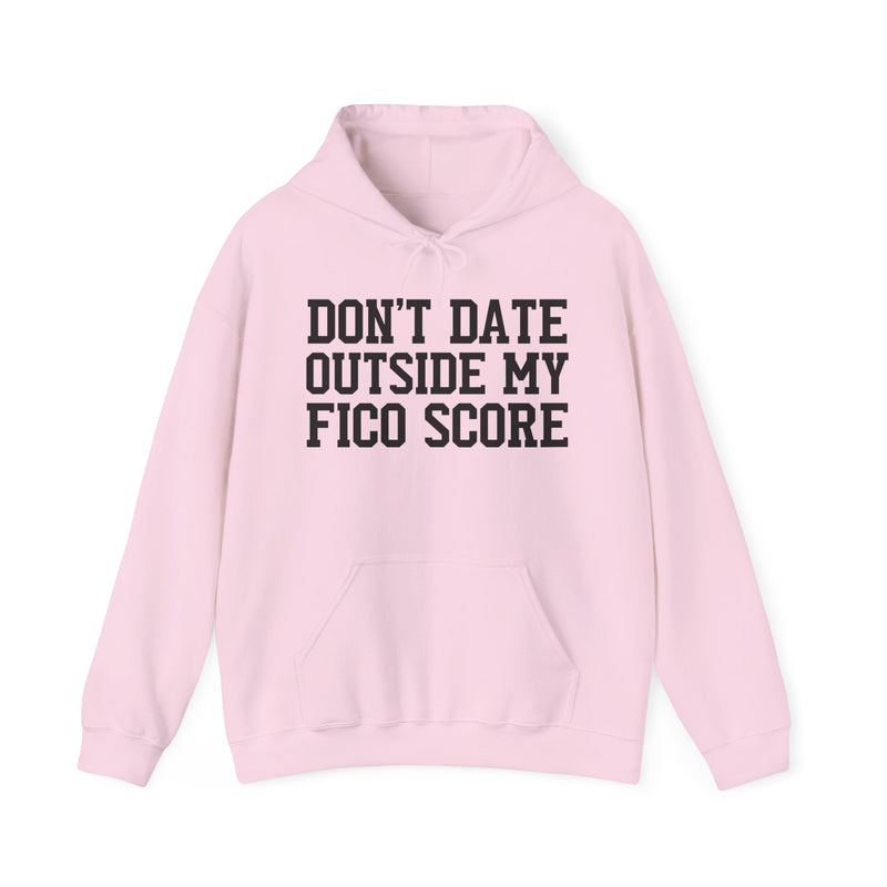 Don't Date Outside My Fico Score — Hoodie