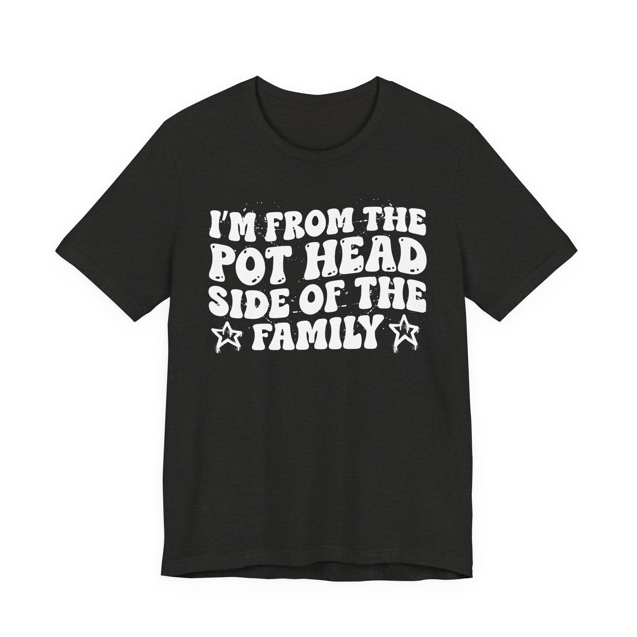 I'm From The Pot Head Side of the Family — Funny Family Pride T-Shirt