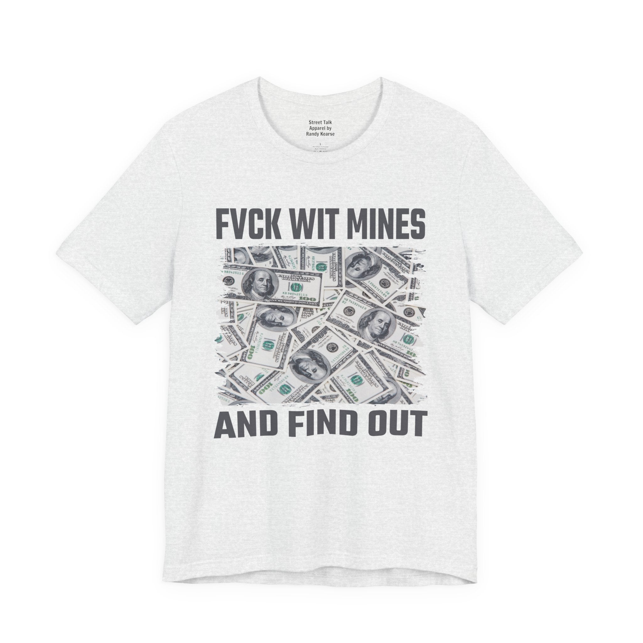 Fuck Wit Mines And Find Out T-Shirt