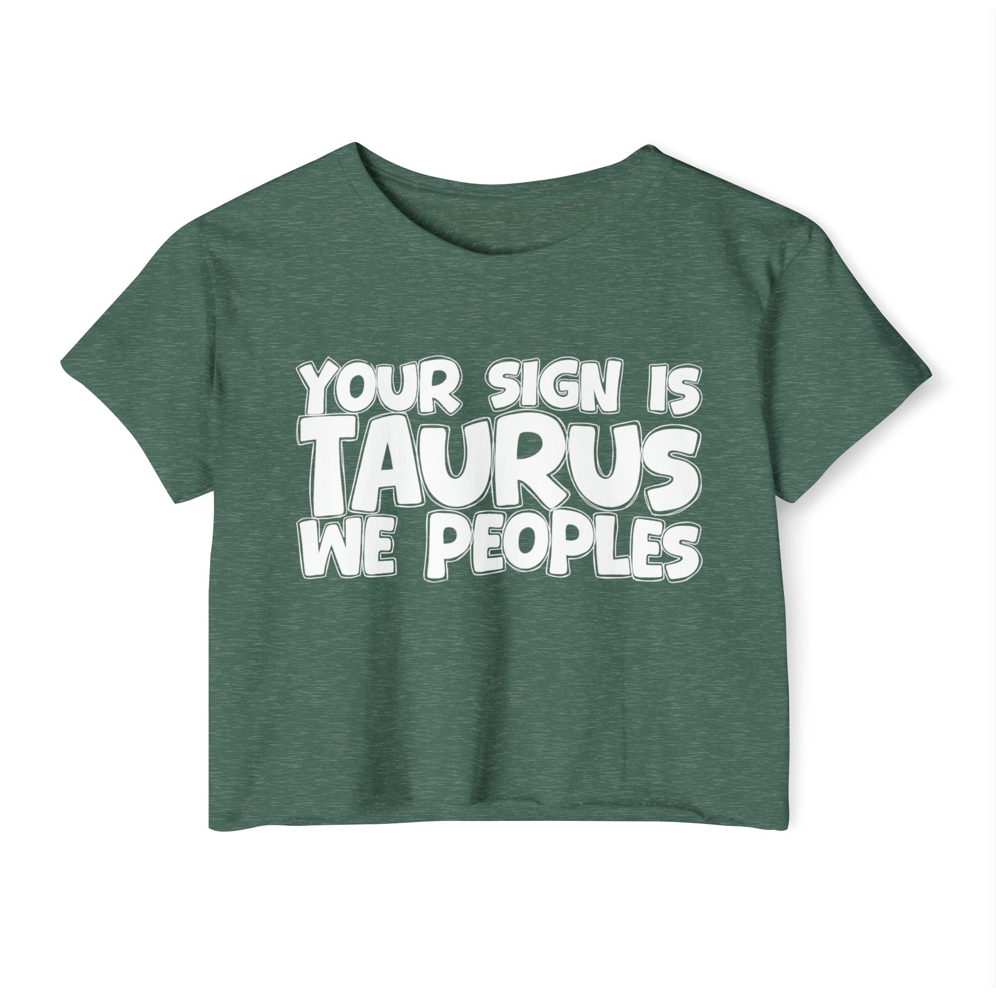 Your Sign Is Taurus We Peoples - Fun Zodiac Sign Crop Top