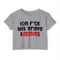 ION (I Don't) FUCK WITH GRIMY BITCHES - Bold Sarcastic Crop Top