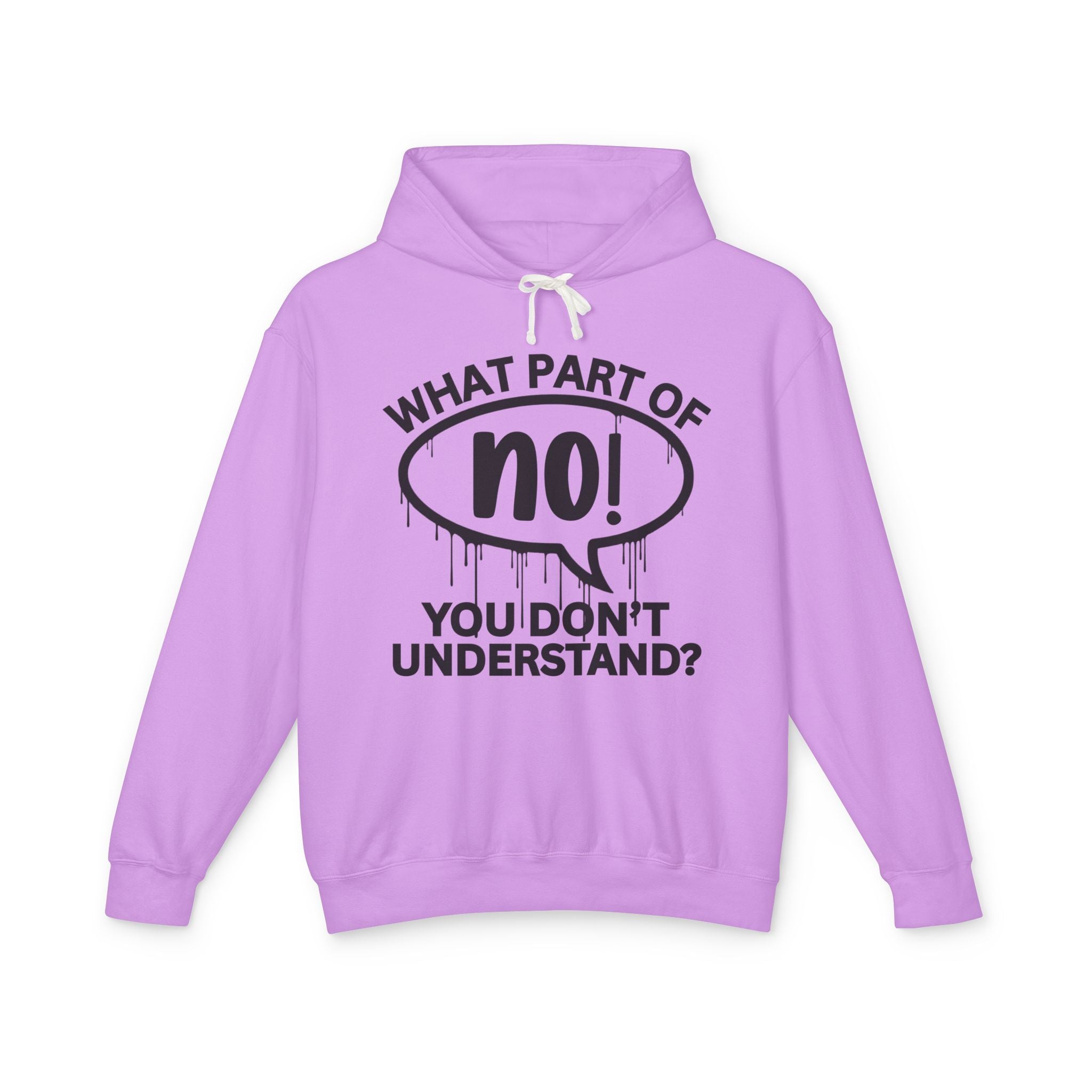 What Part of NO You Don't Understand? Bold Statement Sweatshirt