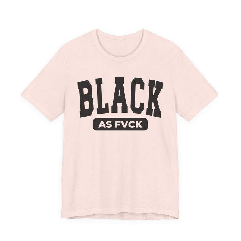 Black As Fvck T-Shirt