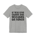 If You Love Oldies But Goodies We Family - Reggaeton Fan T-Shirt