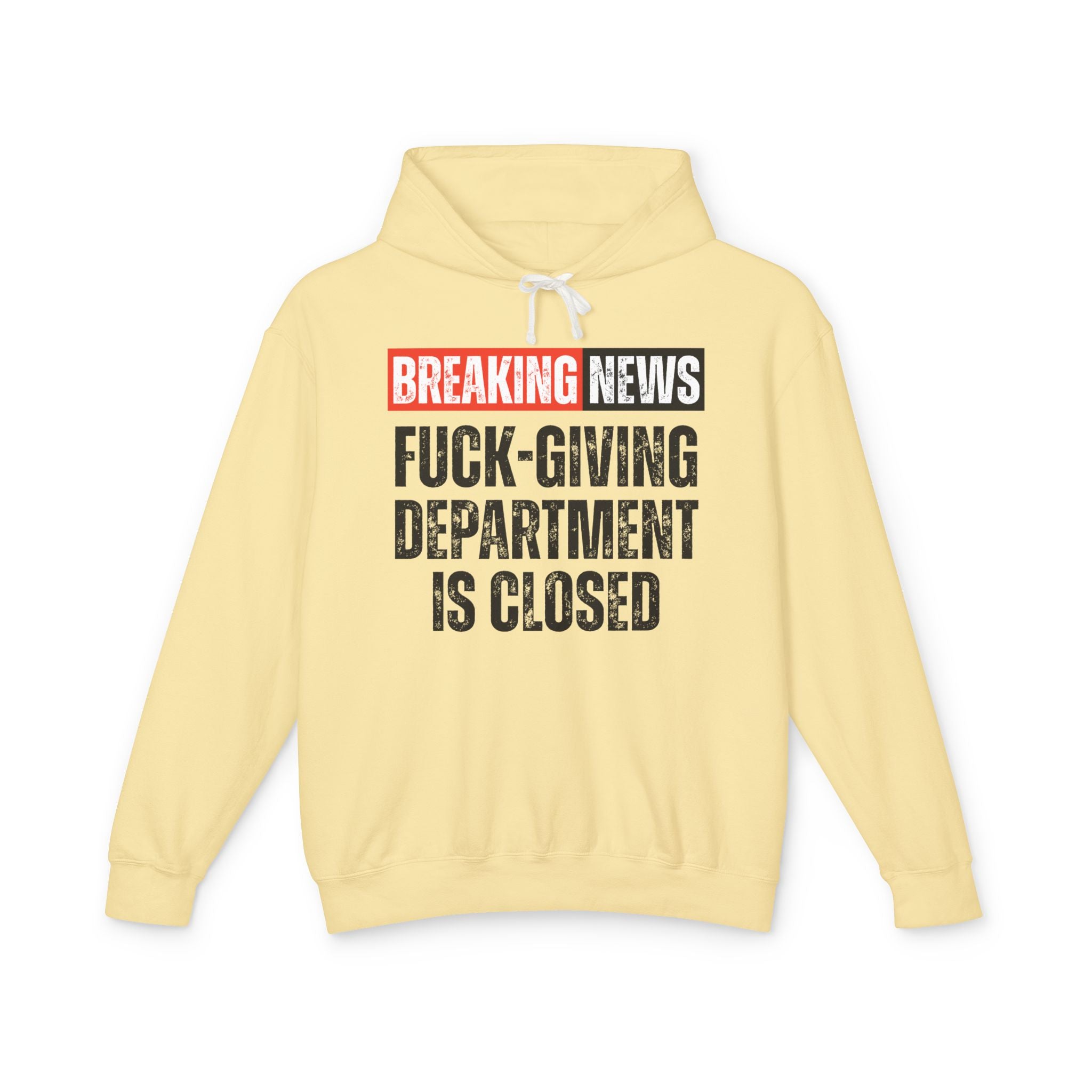 Breaking News: Fuck-Giving Department Is Closed － Funny News Alert Hoodie