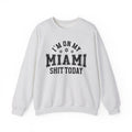 I'm On My Miami Shit Today (Bullet Holes) - Sweatshirt