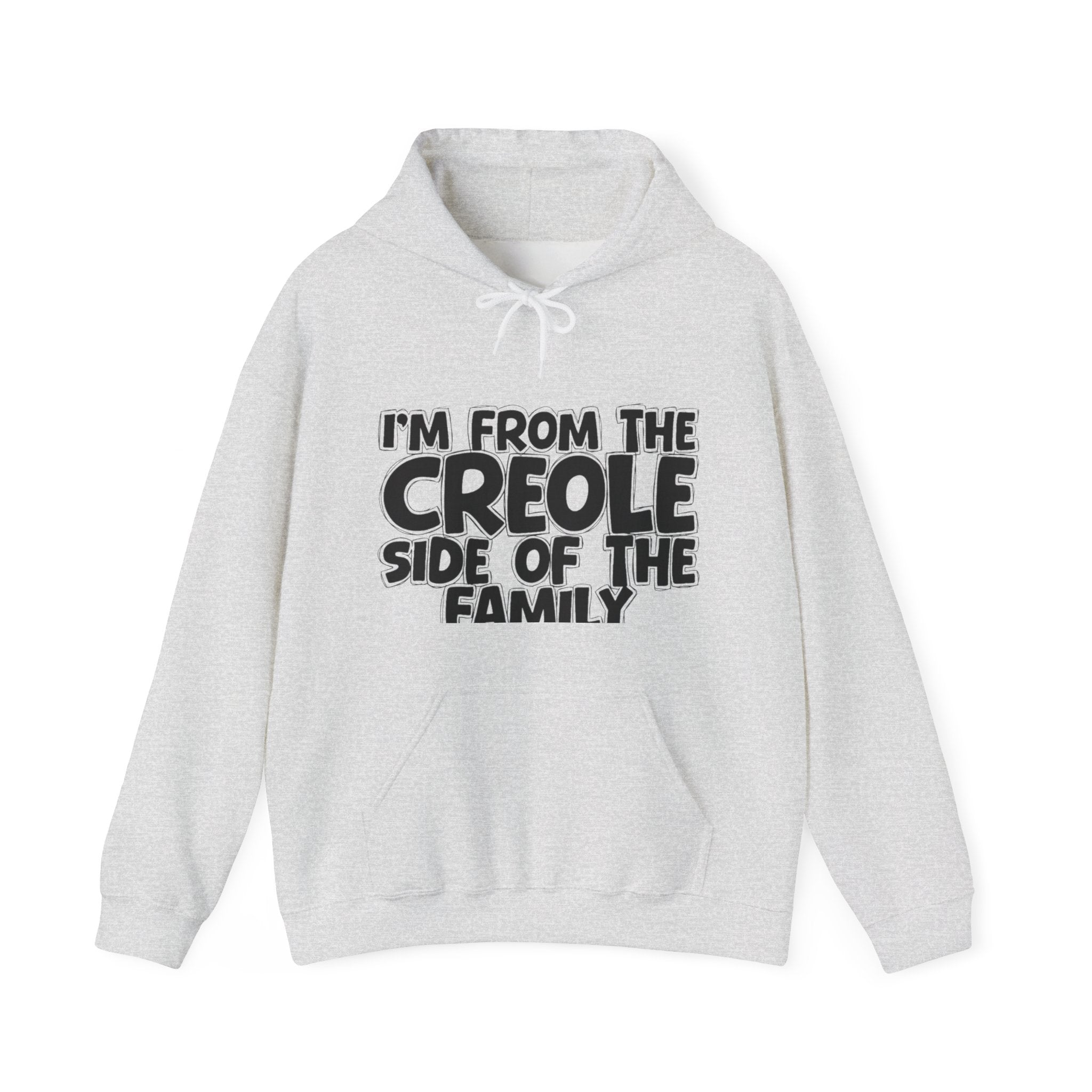 I'm From the Creole Side of the Family - Funny Family Pride Hoodie