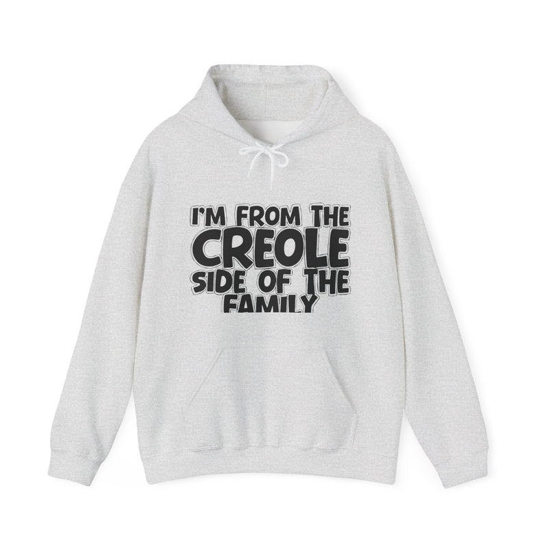 Sport Grey hoodie with black bubble lettering reading I'M FROM THE CREOLE SIDE OF THE FAMILY, front flat-lay view.