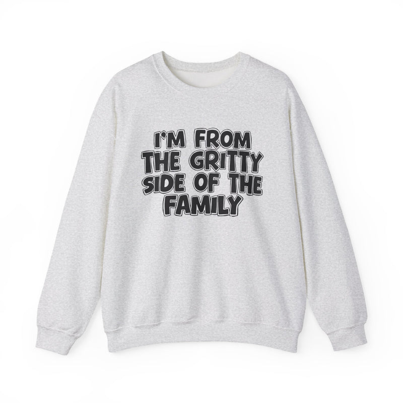 Light Blue crewneck sweatshirt with the "I'M FROM THE GRITTY SIDE OF THE FAMILY" statement design in white outlined block lettering, front flat-lay view.