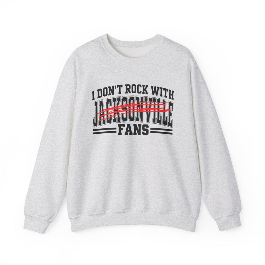 Sweatshirt with bubble lettering reading I DON’T ROCK WITH Jacksonville FANS, front view.