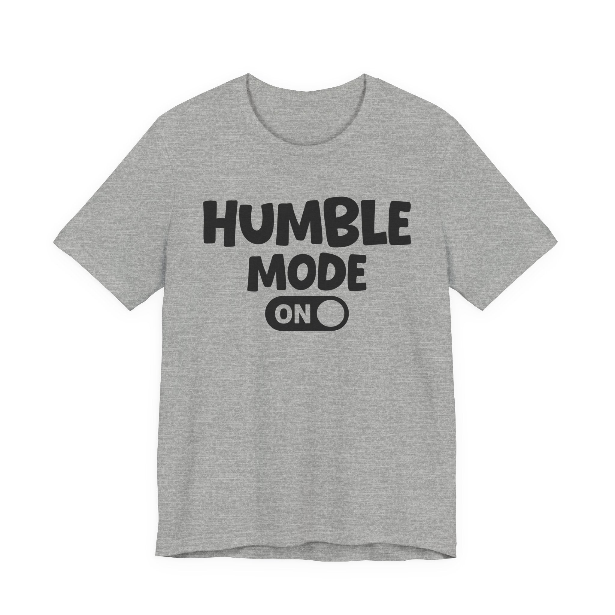 Humble Mode On — Motivational Positive Graphic Tee