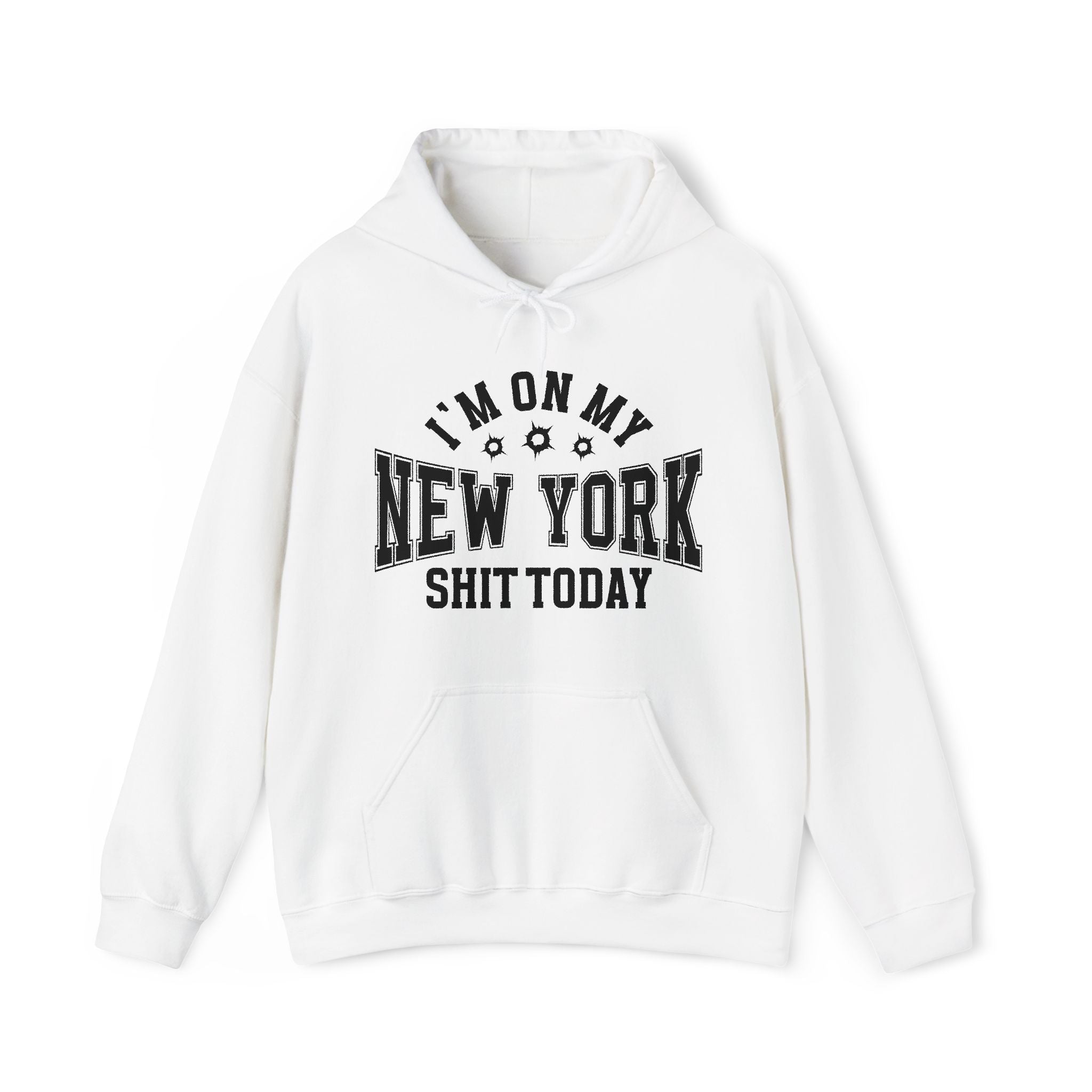 I'm On My New York Shit Today (Bullet Holes) - Hoodie