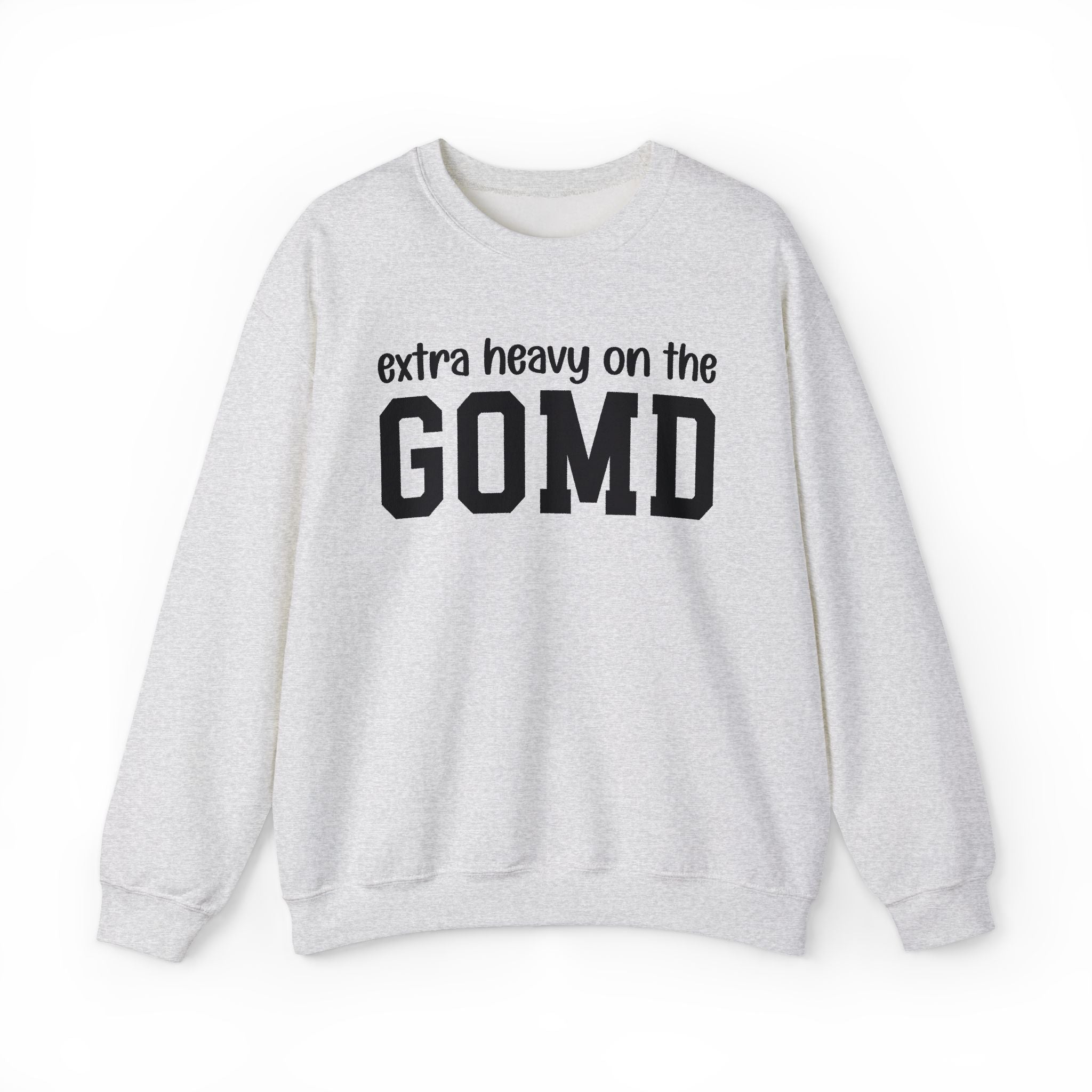 Extra Heavy On The GOMD - Sweatshirt