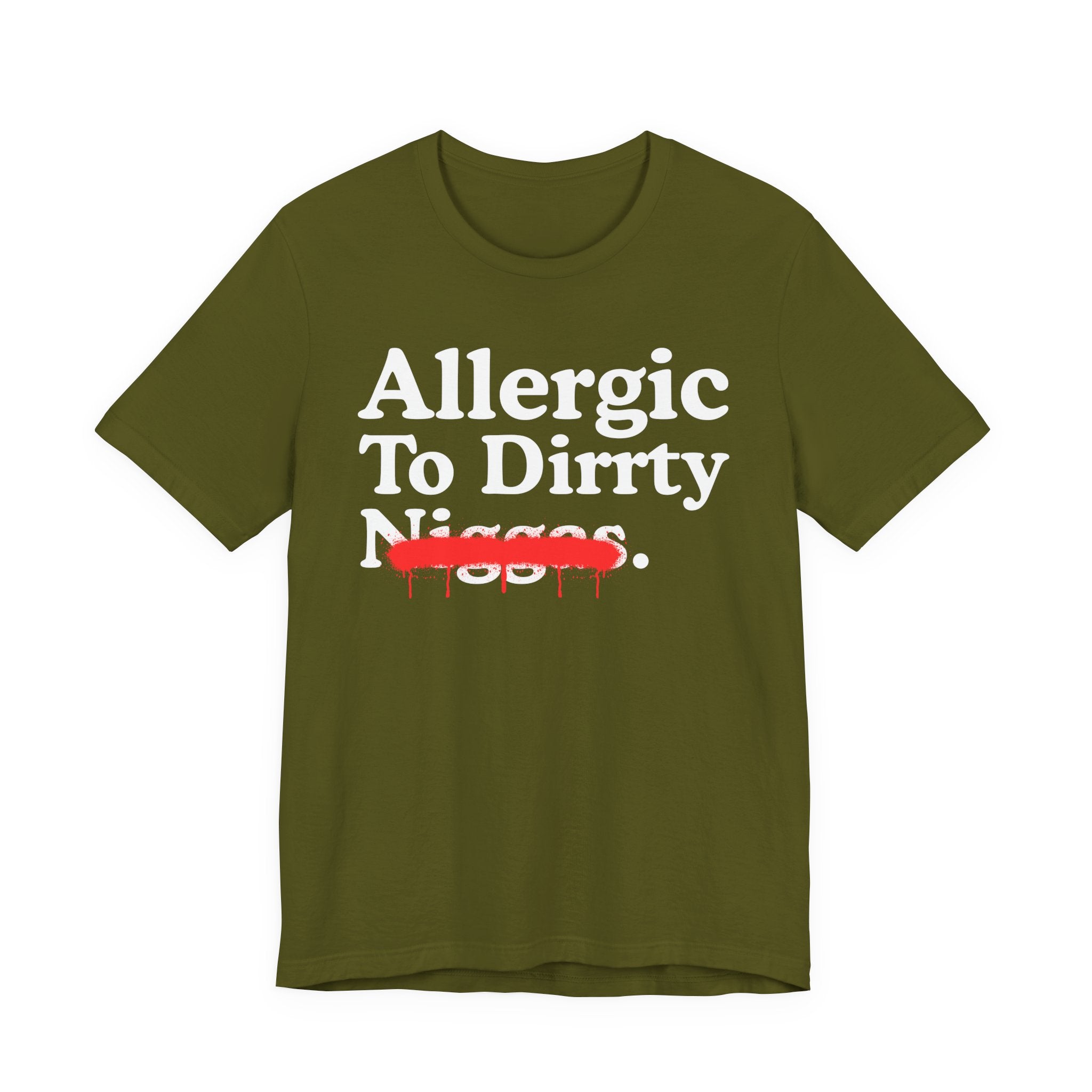 Allergic To Dirrty Niggas — Sarcastic Statement T-Shirt