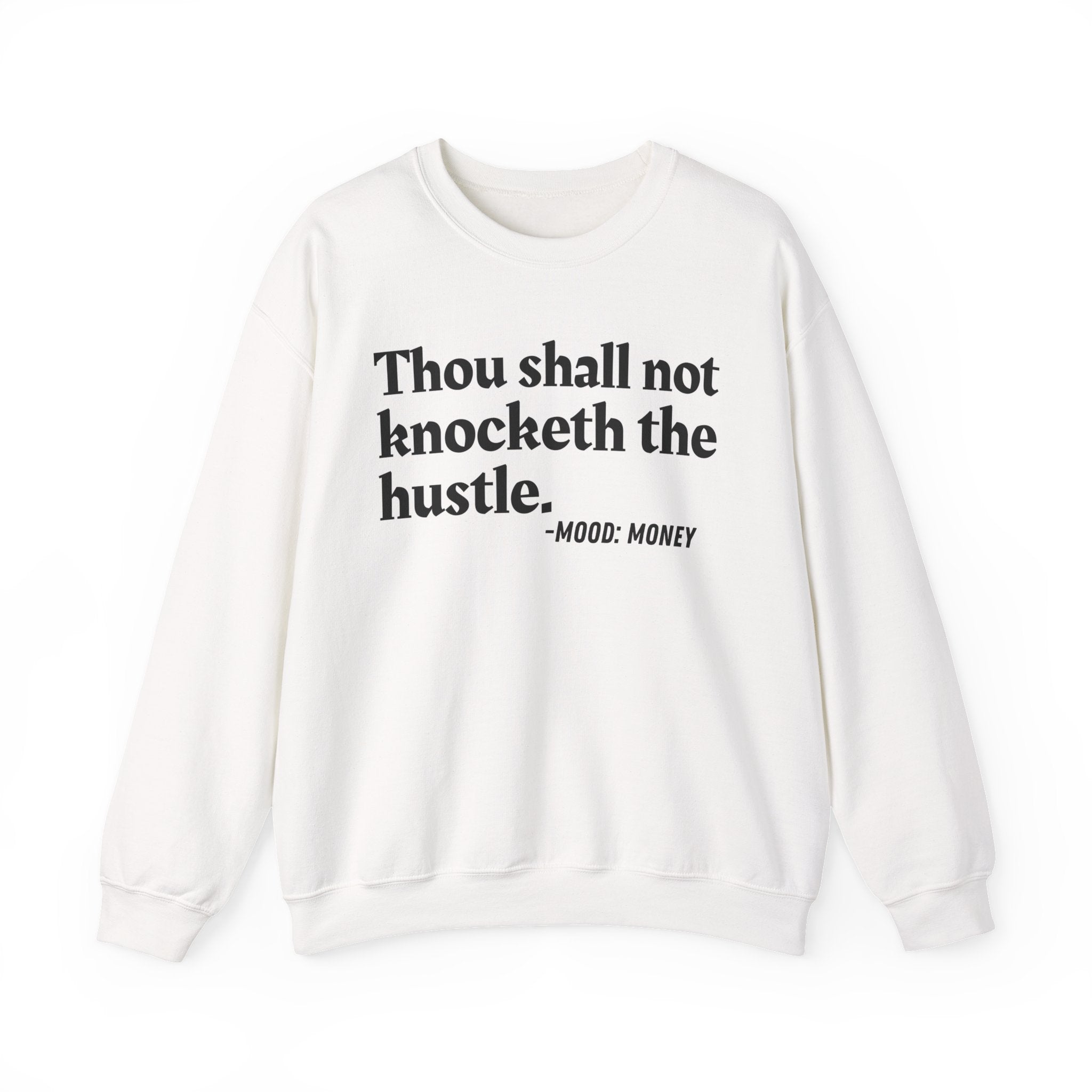 Thou Shall Not Knocketh The Hustle — Funny Motivational Quote Sweatshirt