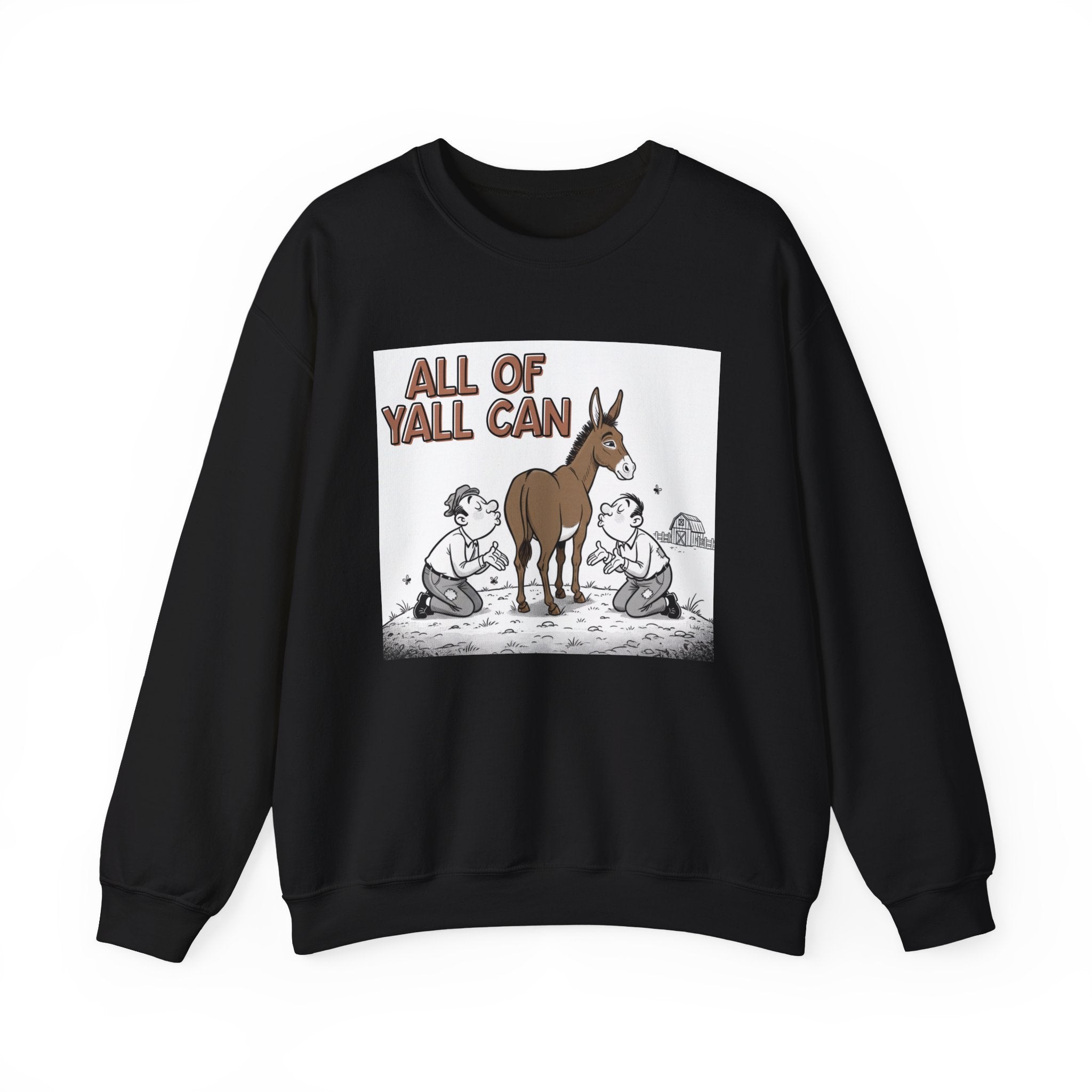 All Of Yall Can (Kiss My Ass) - Sweatshirt