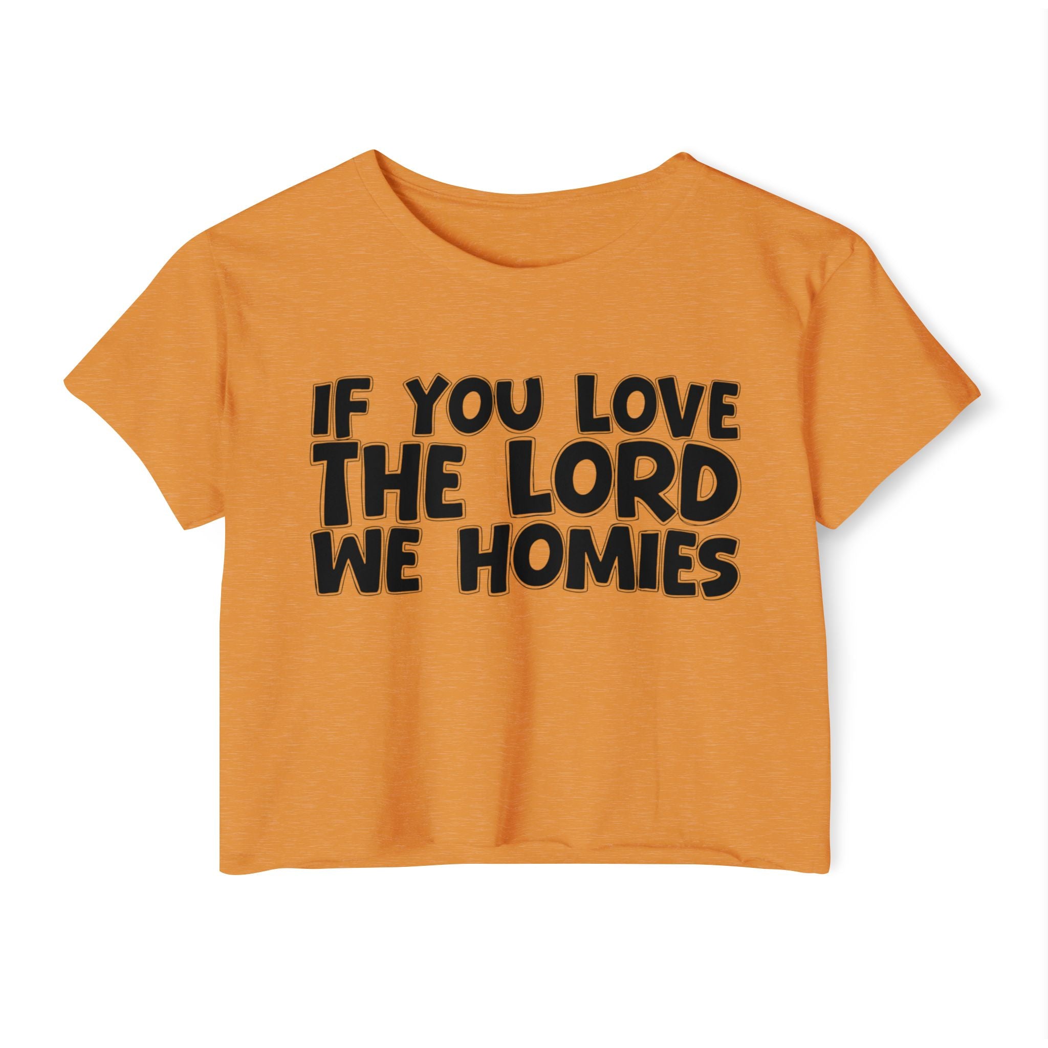 If  You Love The Lord We Homies - Spiritual Pride Crop Top
