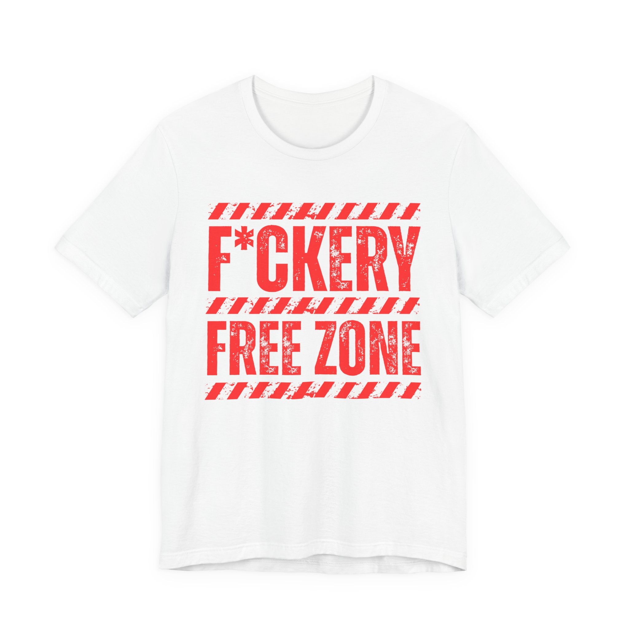 Fuckery Free Zone － Humorous Energy T-shirt