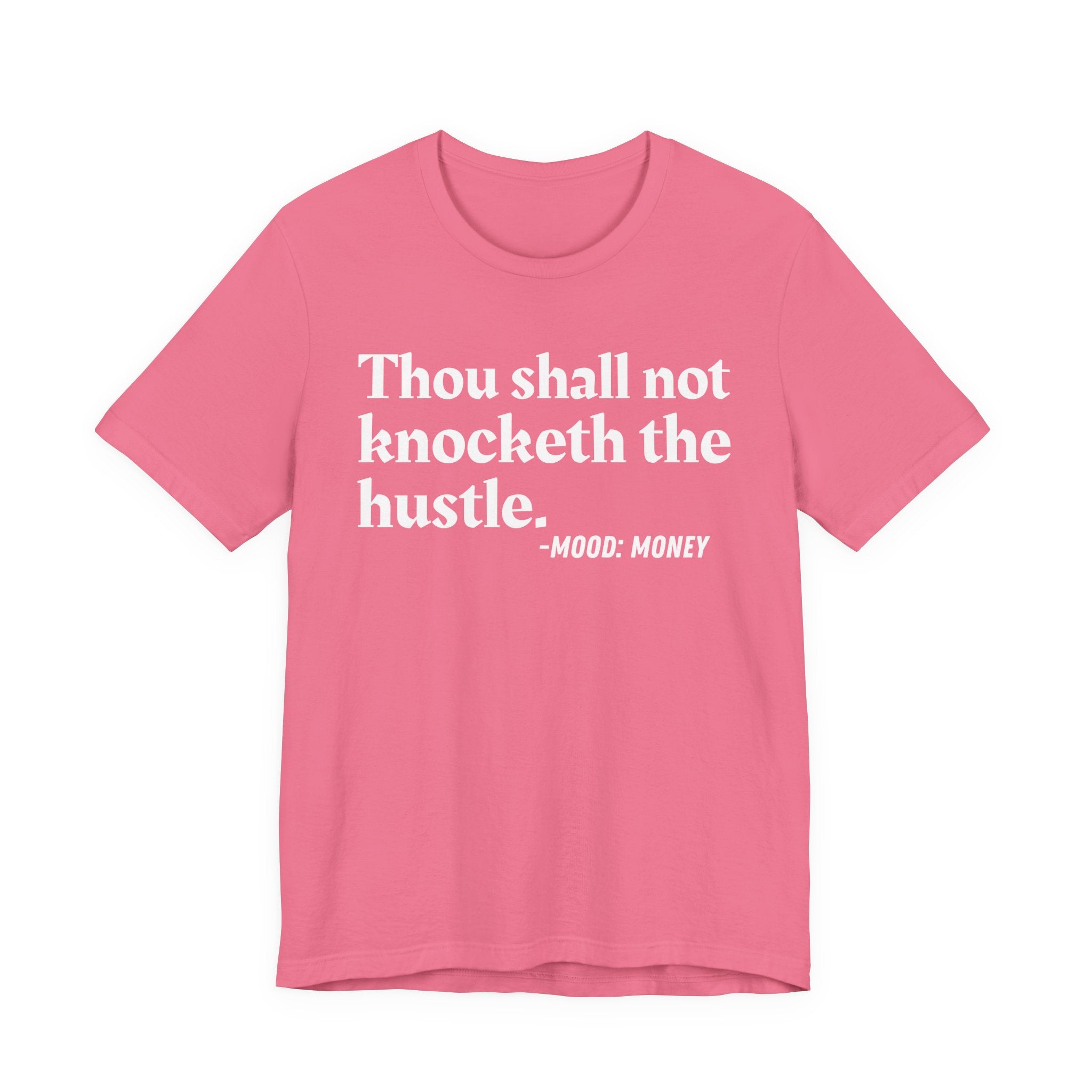 Thou Shall Not Knocketh The Hustle — Funny Motivational Humor T-Shirt