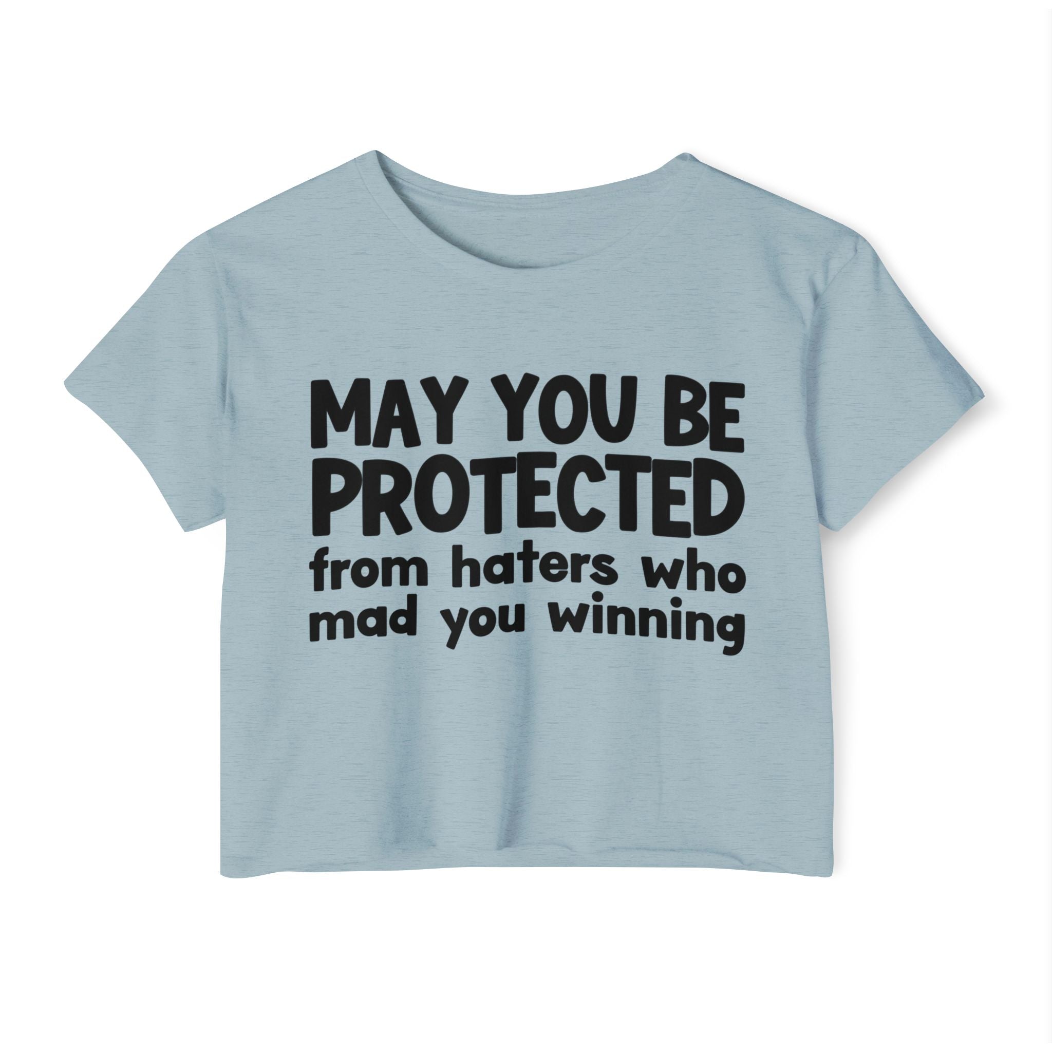 May You Be Protected From Haters Who Mad You Winning - Inspirational Quote Crop Top