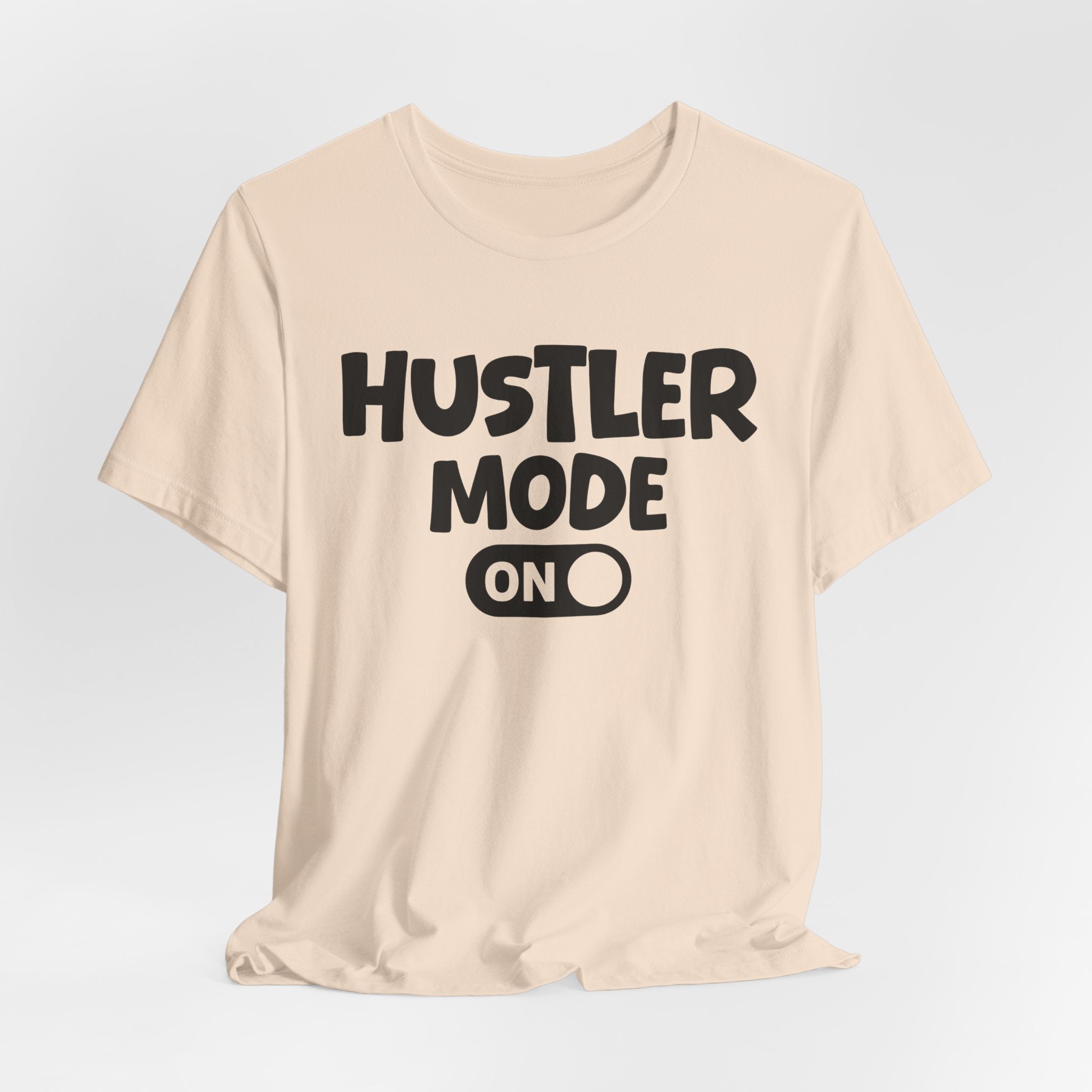 Hustler Mode On — Motivational Positive Graphic Tee