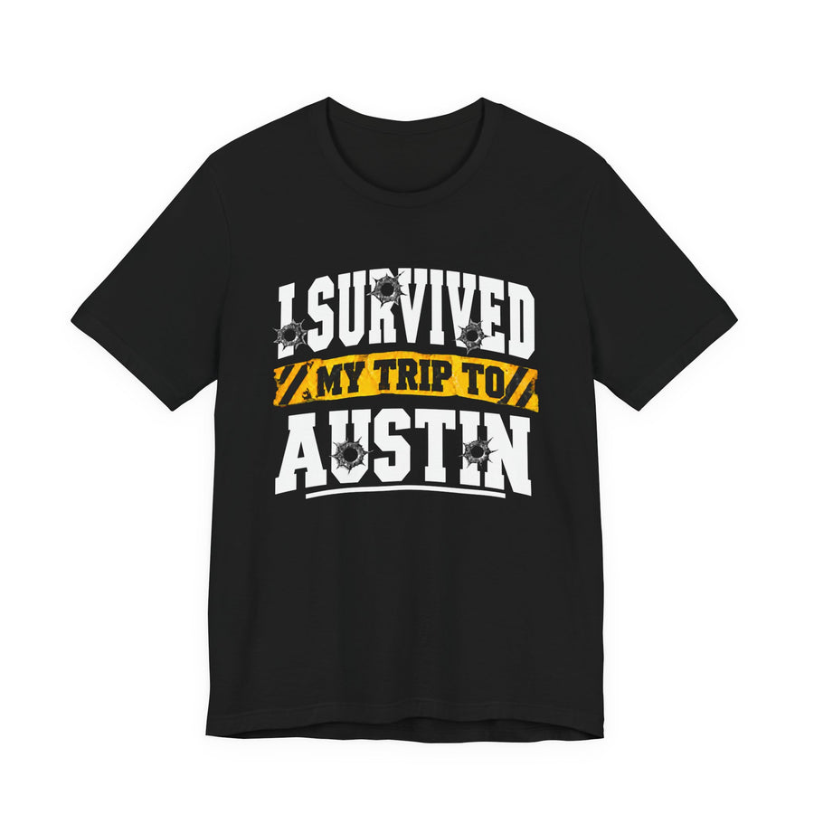 T-shirt with bold lettering reading I SURVIVED MY TRIP TO AUSTIN, product view.