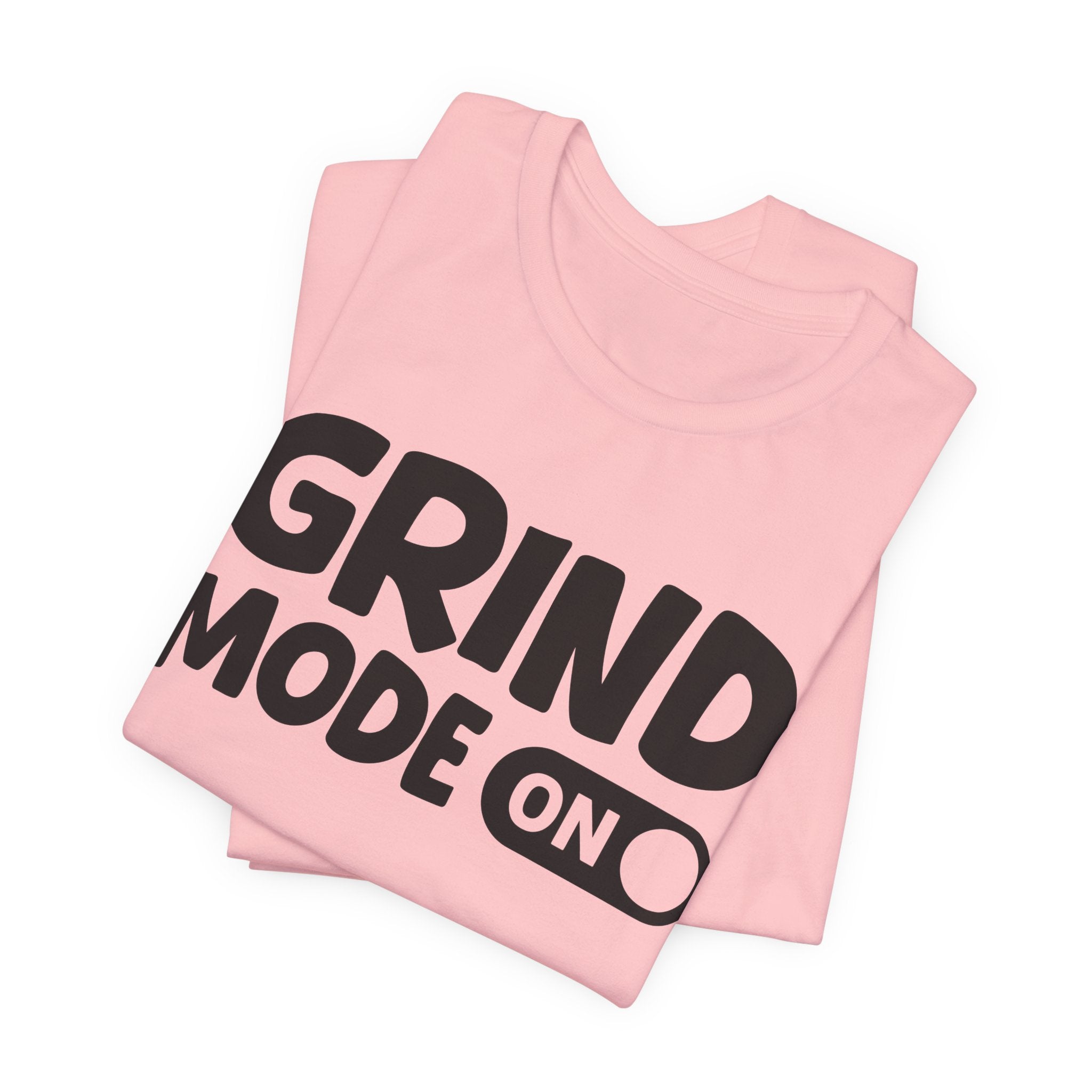 Grind Mode On — Motivational Positive Graphic Tee