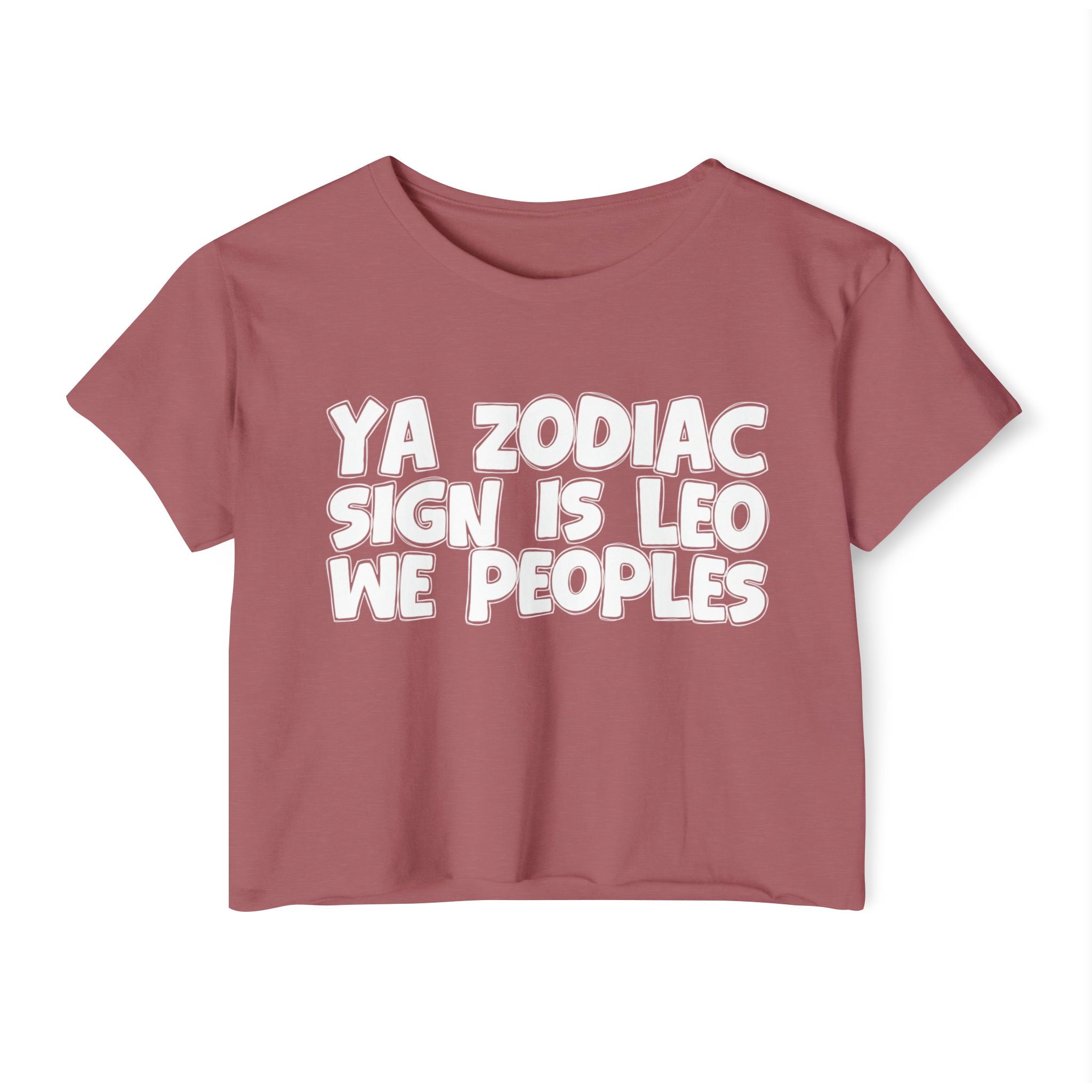 Ya Zodiac Sign Is Leo We Peoples - Fun Zodiac Sign Crop Top