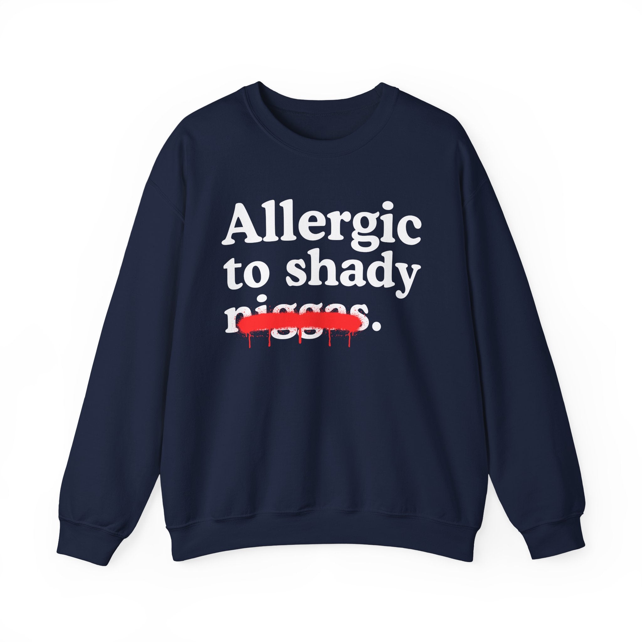 Allergic To Shaddy Niggas — Sarcastic Statement Sweatshirt