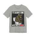 It's Always Some Bullshit With These Bitches - Funny Bull On Cell Phone Tee
